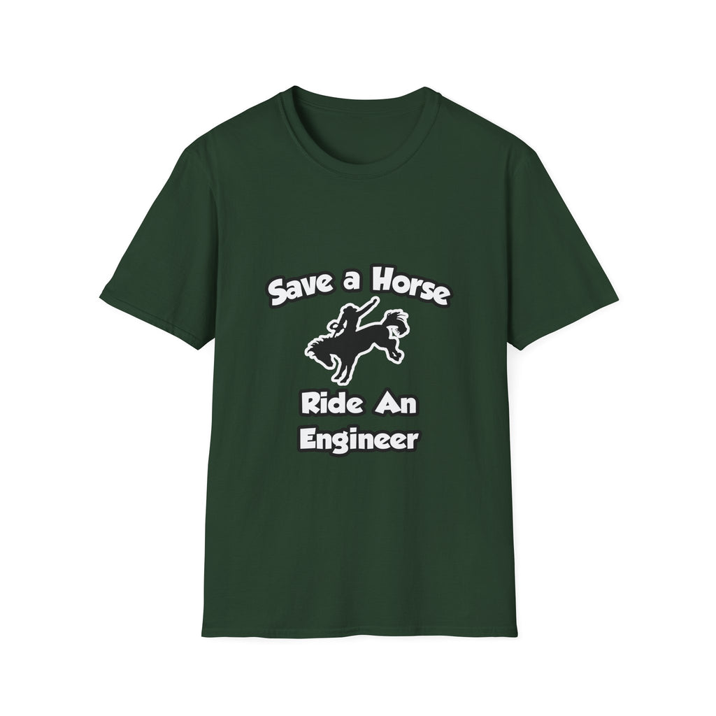 Save a Horse .. Ride an Engineer - Unisex Softstyle T-Shirt