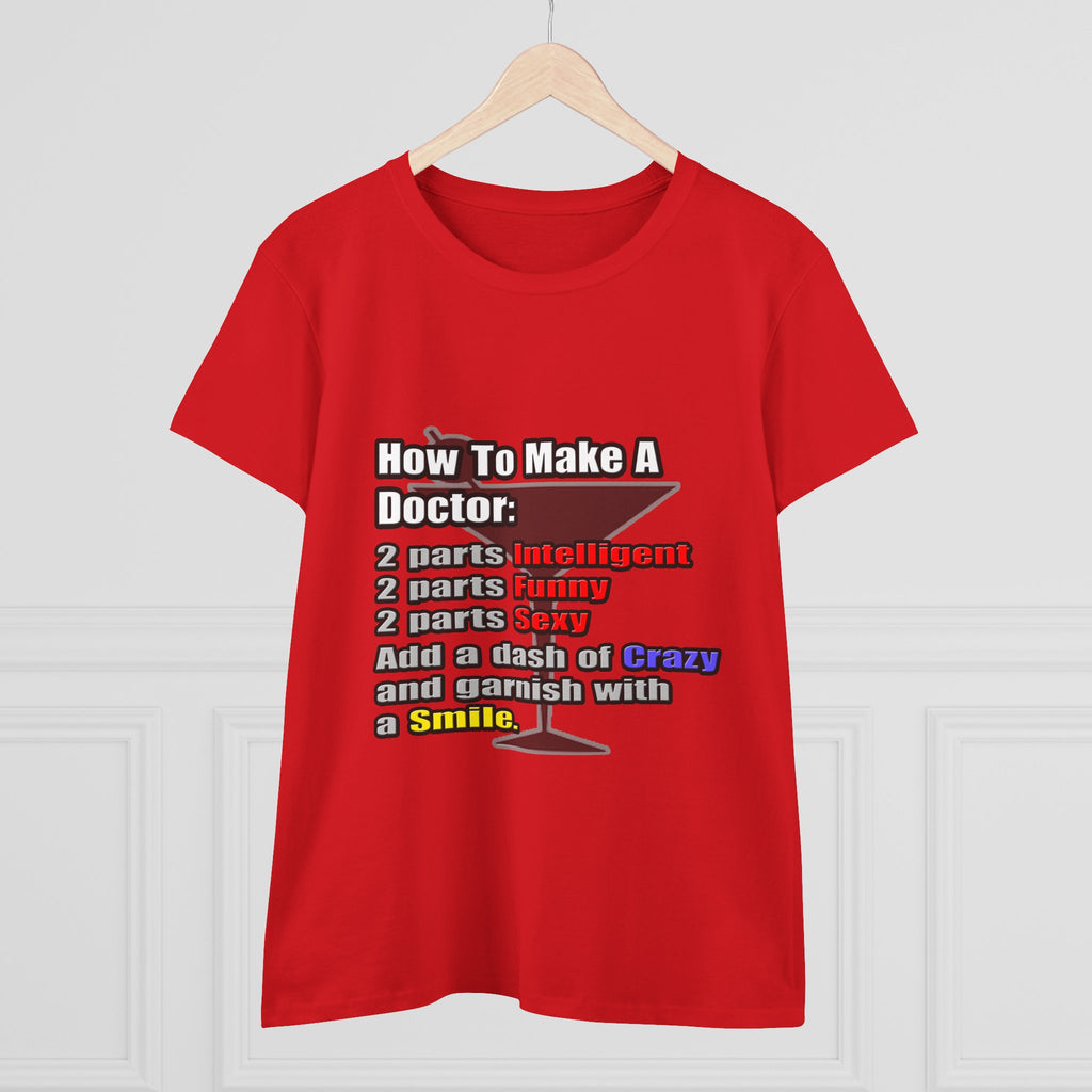 How To Make a Doctor - Women's Midweight Cotton Tee