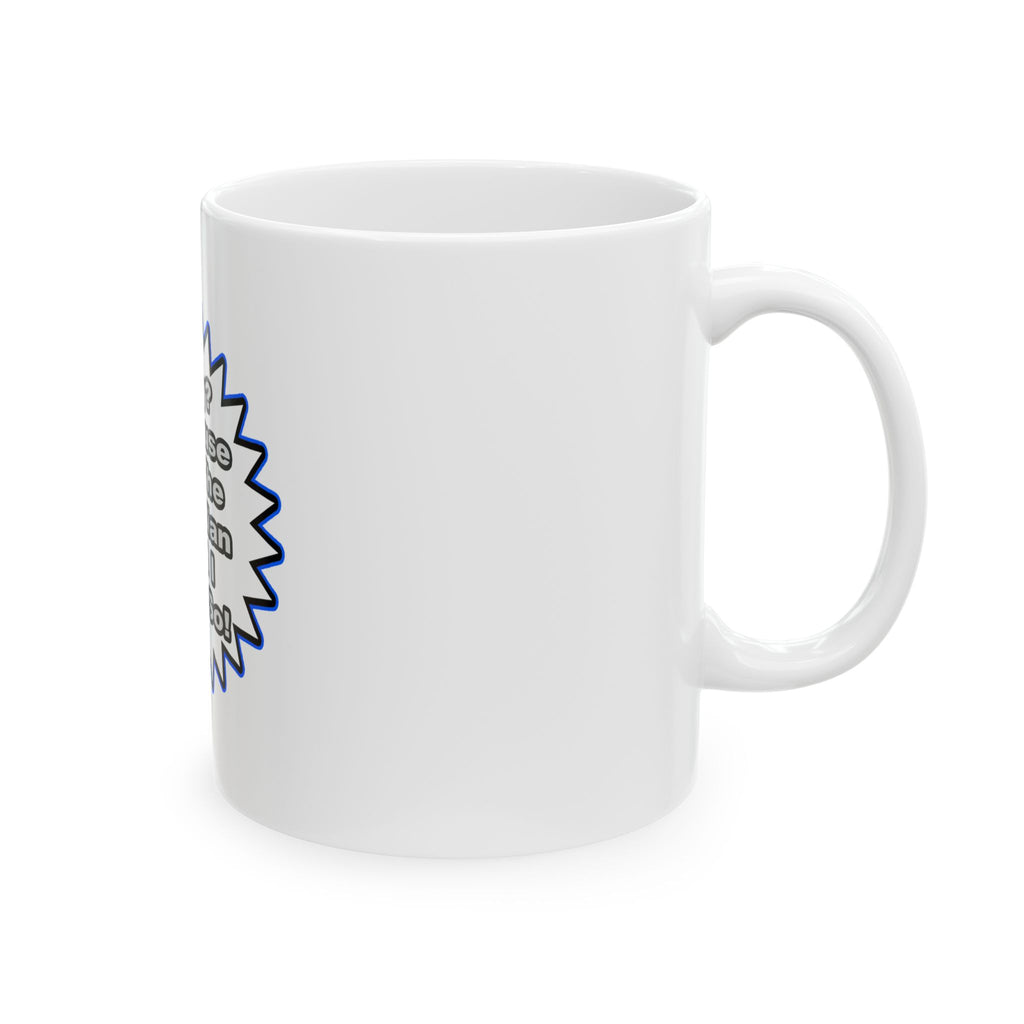 Dietitian...Because I Said So - Ceramic Mug, (11oz, 15oz)