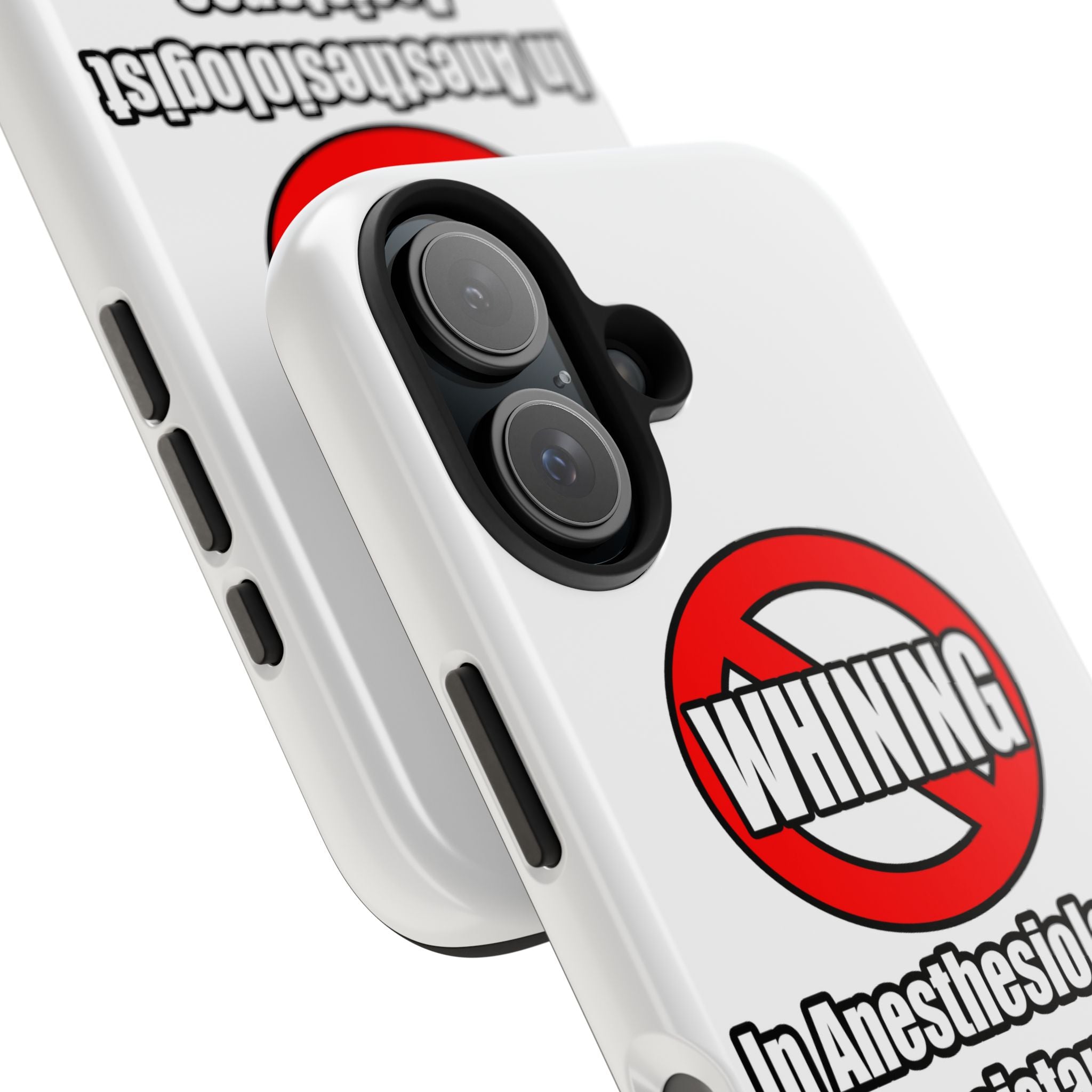 No Whining In Anesthesiologist Assistance - Tough Phone Cases