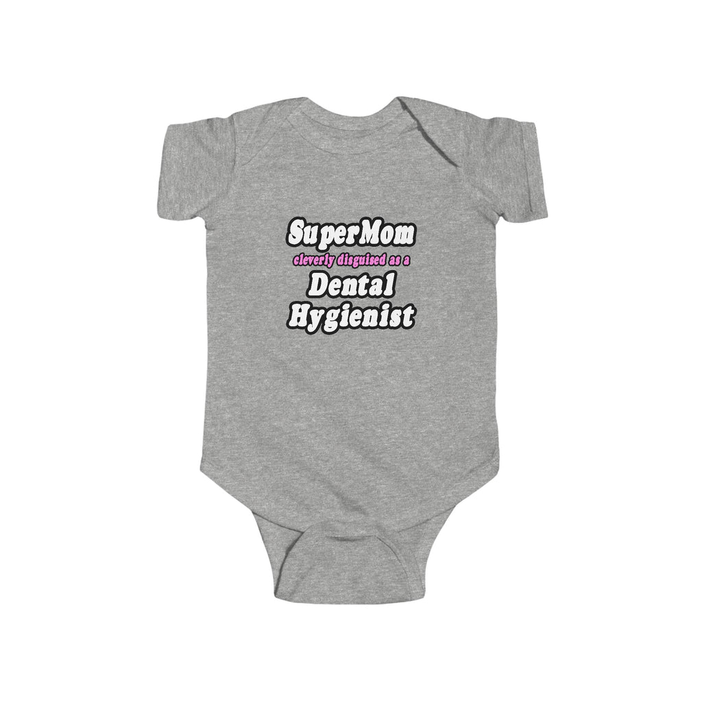 SuperMom...Dental Hygienist - Infant Fine Jersey Bodysuit