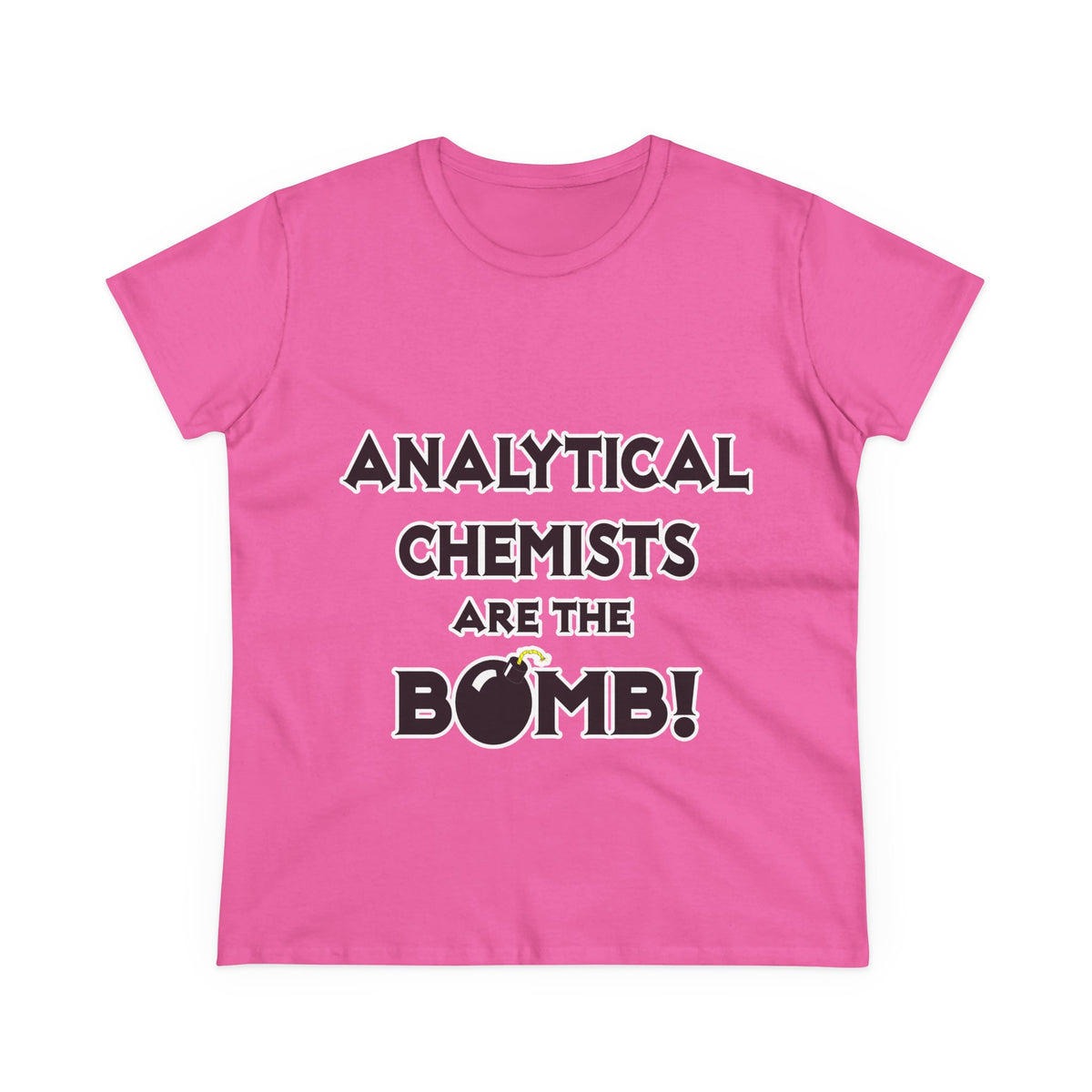 Analytical Chemists Are The Bomb! - Women's Midweight Cotton Tee