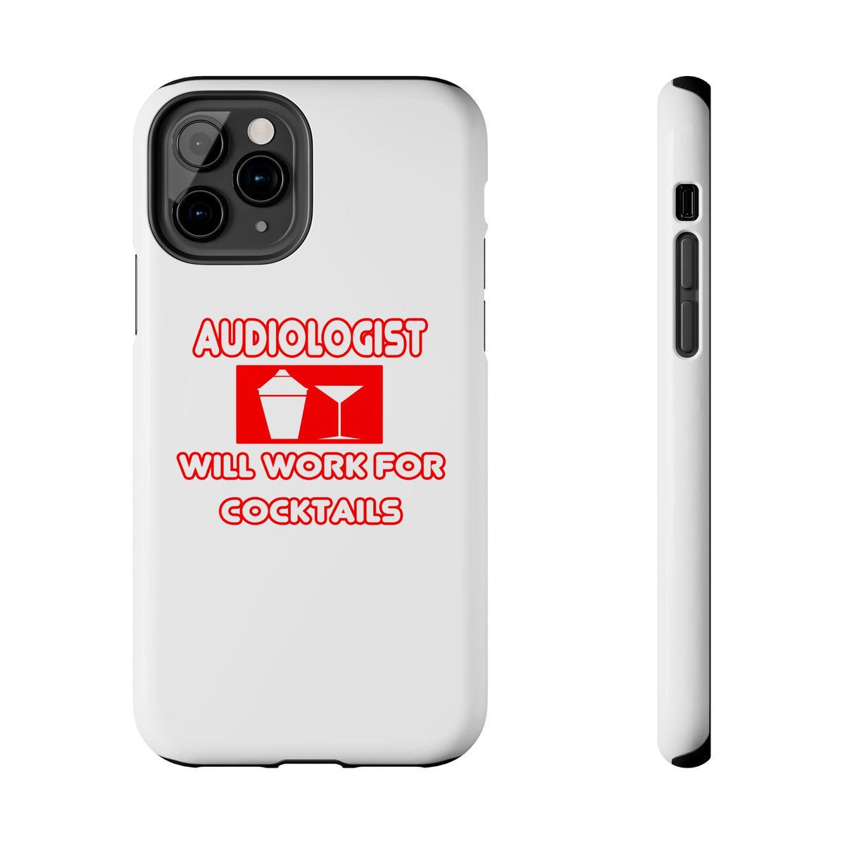 Audiologist ... Will Work For Cocktails - Tough Phone Cases