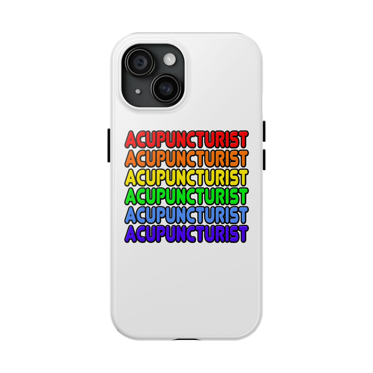 Rainbow Acupuncturist - Tough Phone Cases