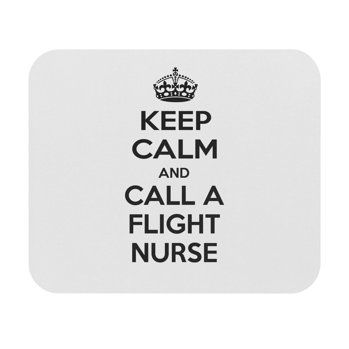 Keep Calm and Call a Flight Nurse - Mouse Pad (Rectangle)