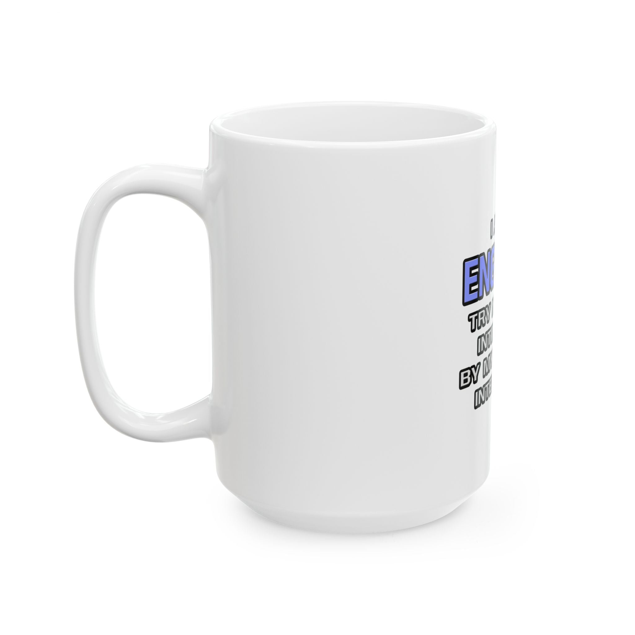 Engineer Joke ... Superior Intelligence - Ceramic Mug, (11oz, 15oz)