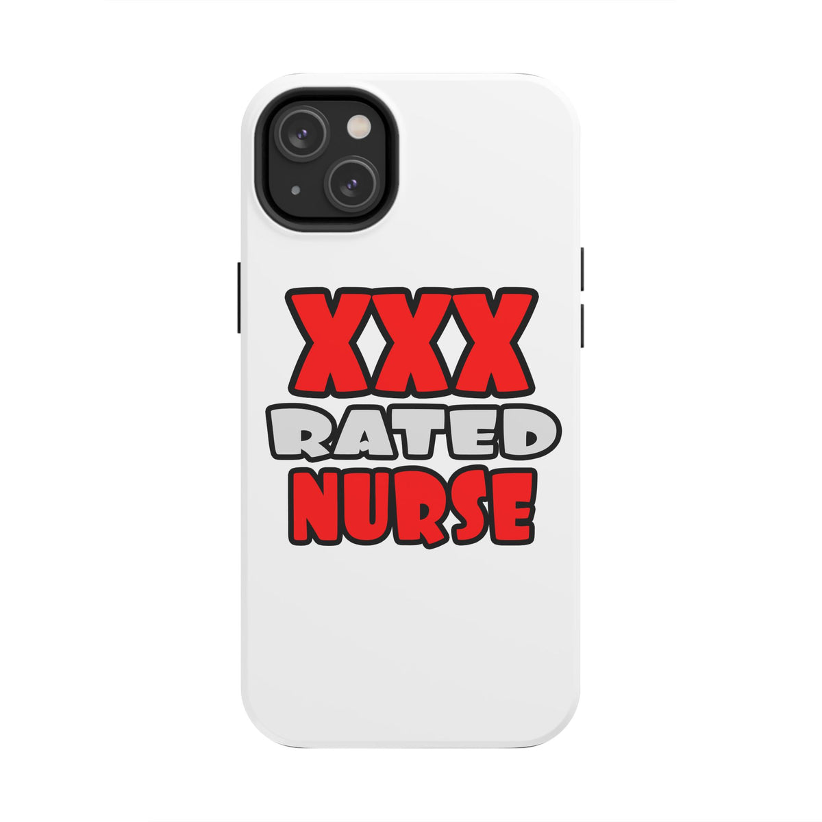 XXX Rated Nurse - Tough Phone Cases