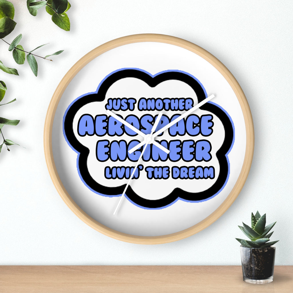Aerospace Engineer .. Livin' The Dream - Wall Clock