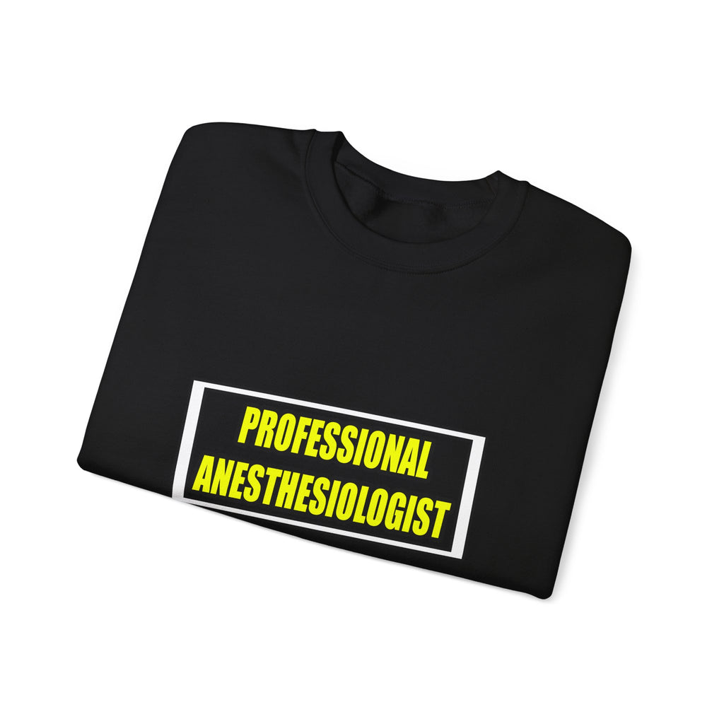 Professional Anesthesiologist...Don't Try This - Unisex Heavy Blend™ Crewneck Sweatshirt
