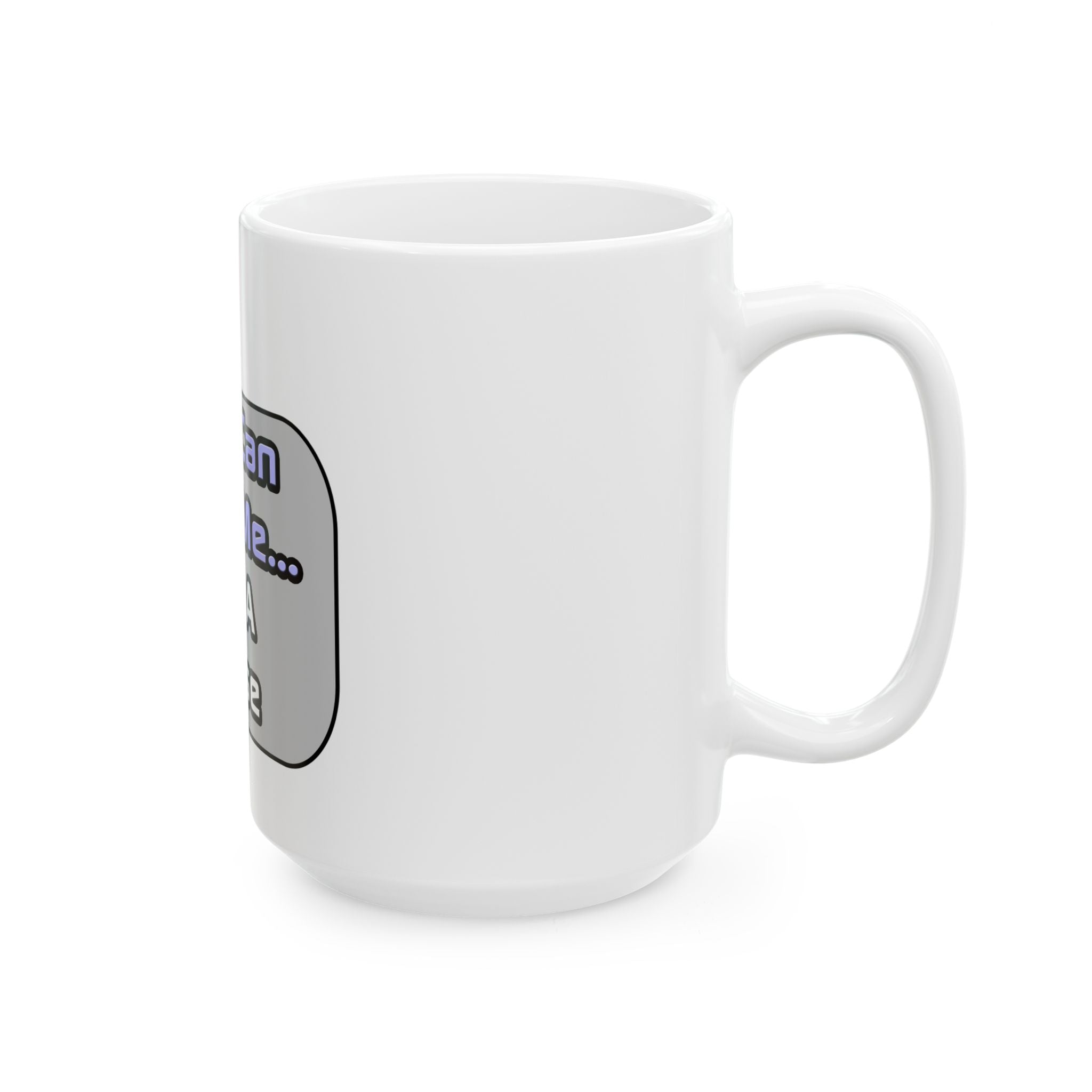 Trust Me .. I'm a Nurse - Ceramic Mug, (11oz, 15oz)
