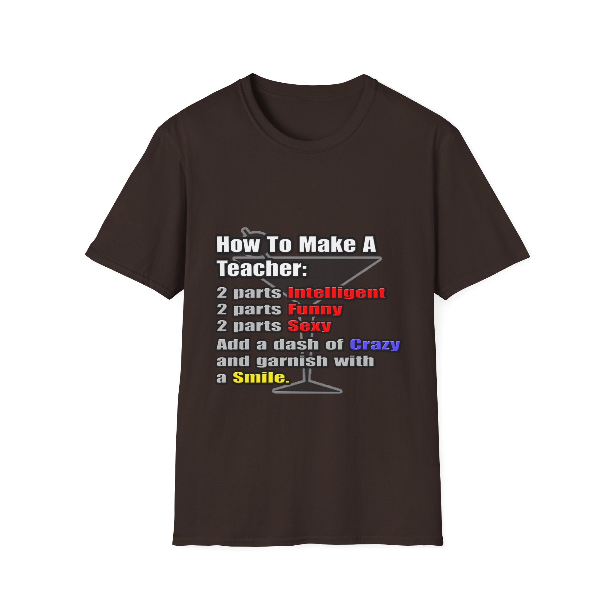 How To Make a Teacher - Unisex Softstyle T-Shirt
