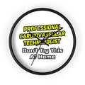 Professional Cardiovascular Technologist .. Joke - Wall Clock