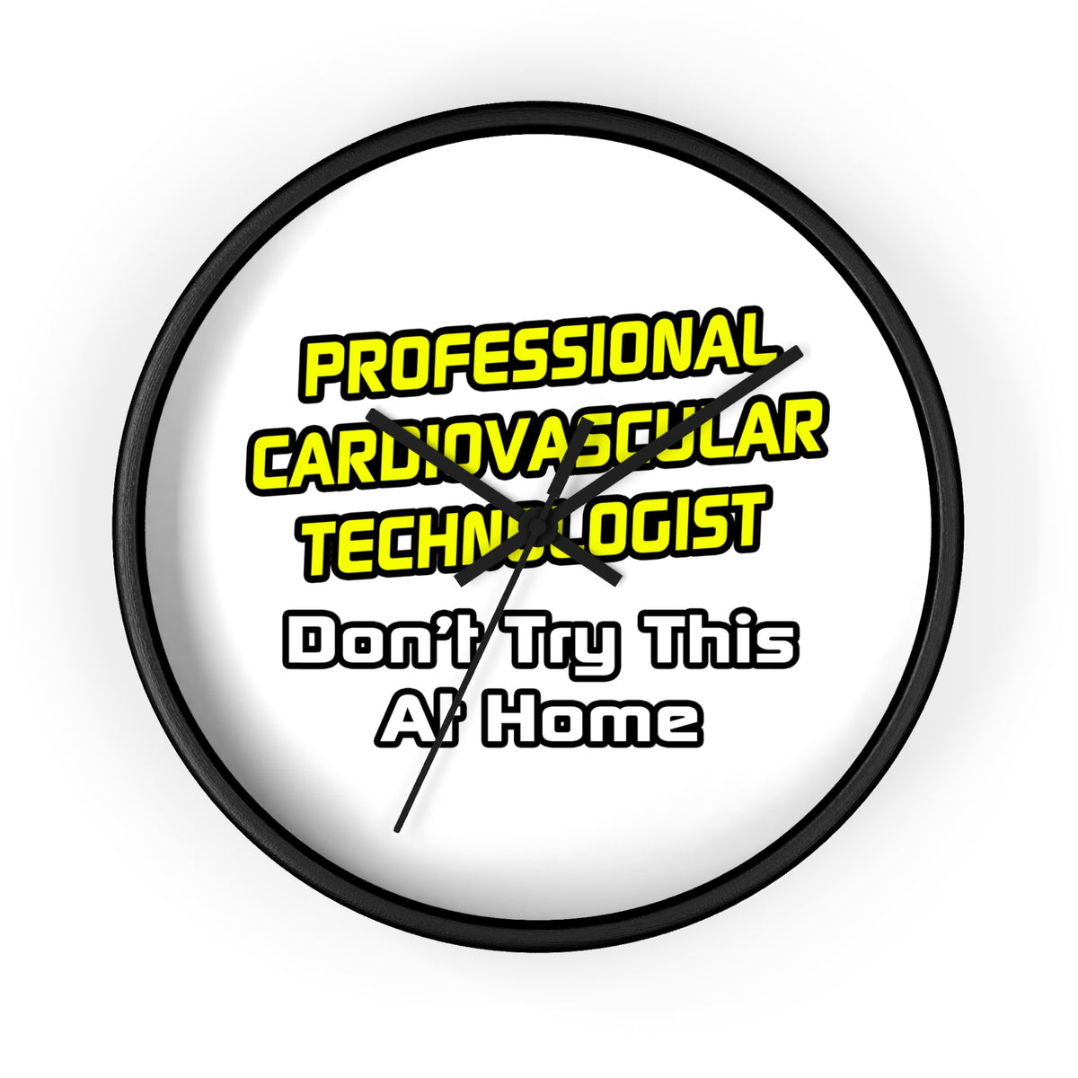Professional Cardiovascular Technologist .. Joke - Wall Clock