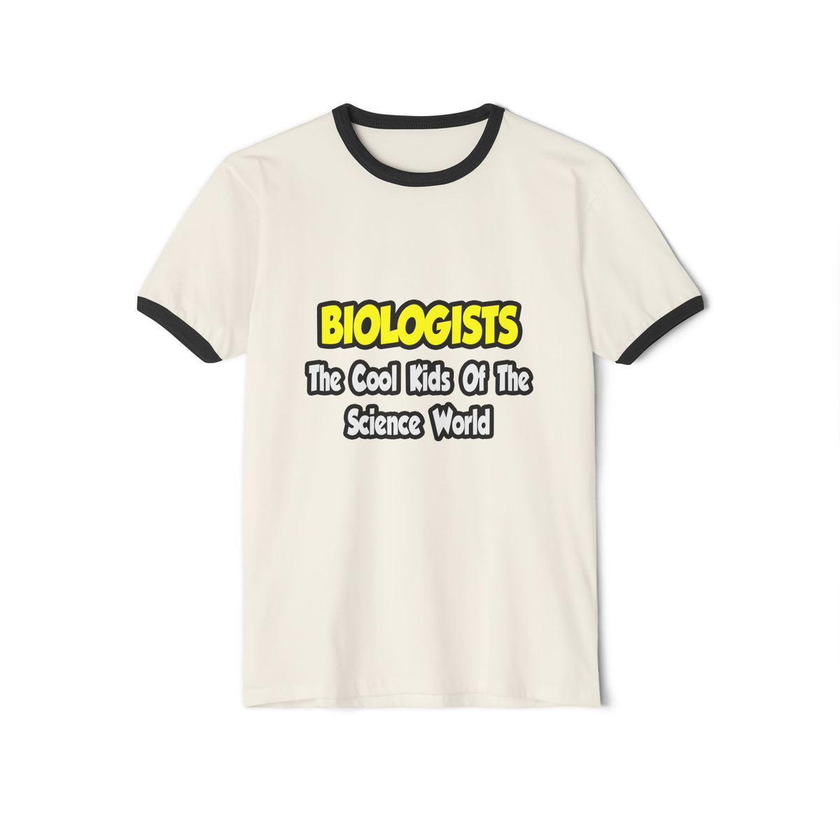 Biologists...Cool Kids of Science World - Unisex Cotton Ringer T-Shirt
