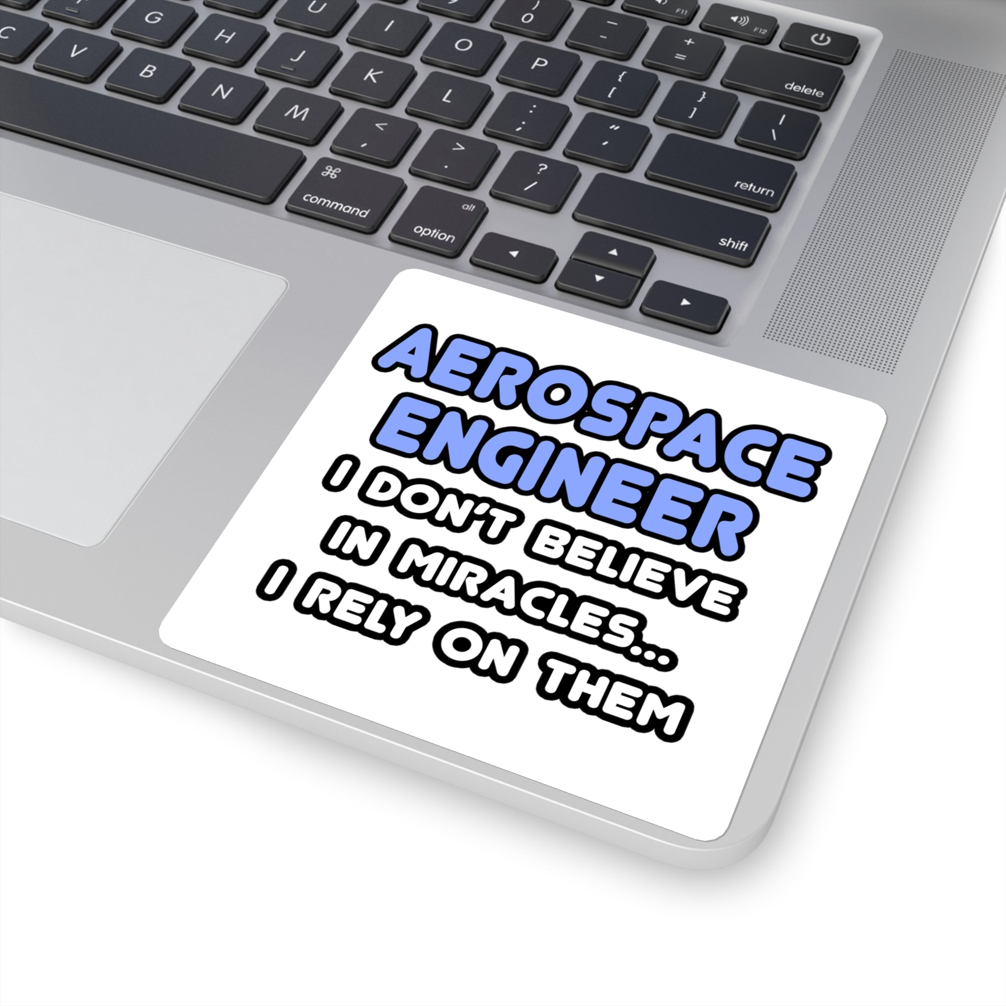Miracles and Aerospace Engineers - Square Stickers