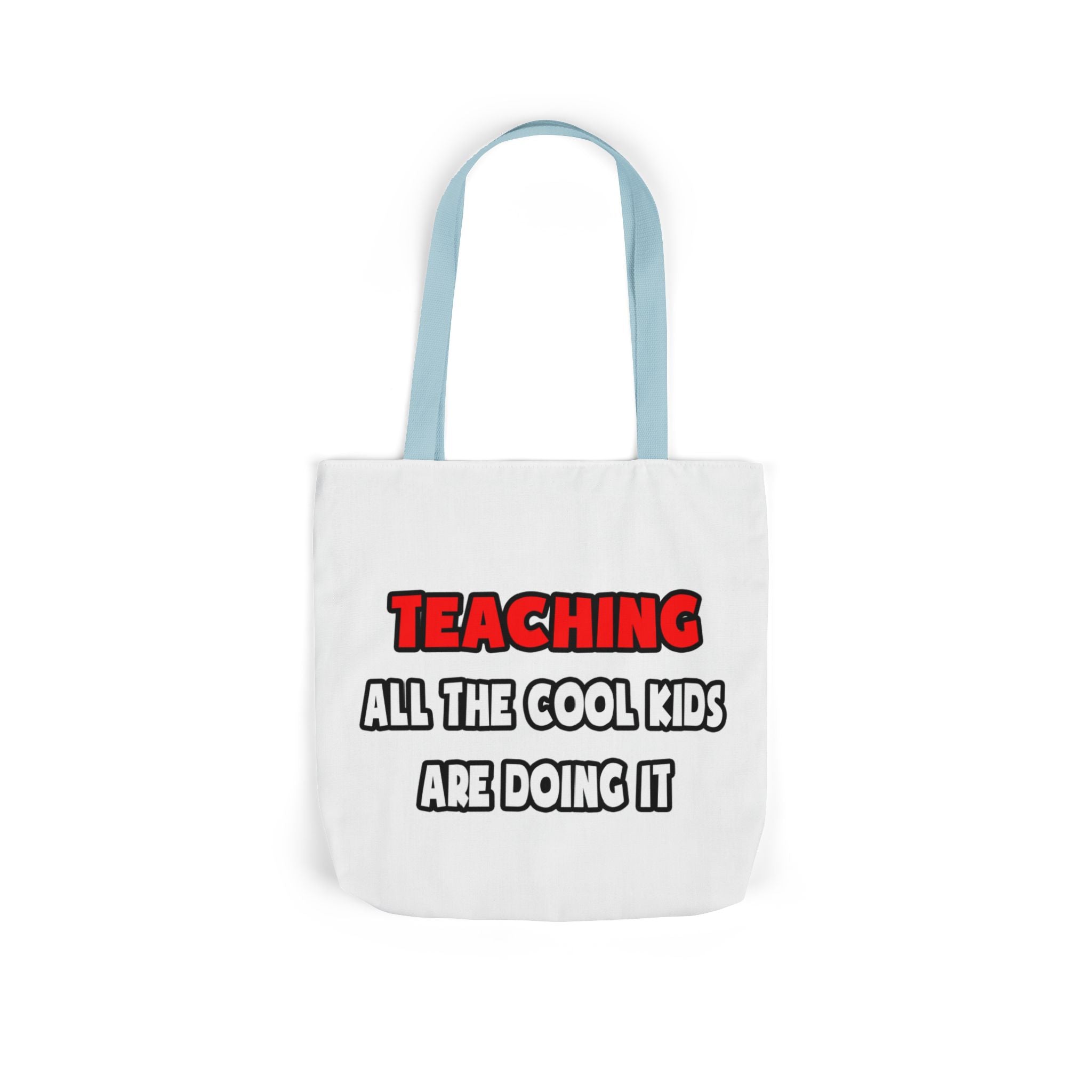 Funny Teacher Shirts and Gifts - Canvas Tote Bag, 5-Color Straps
