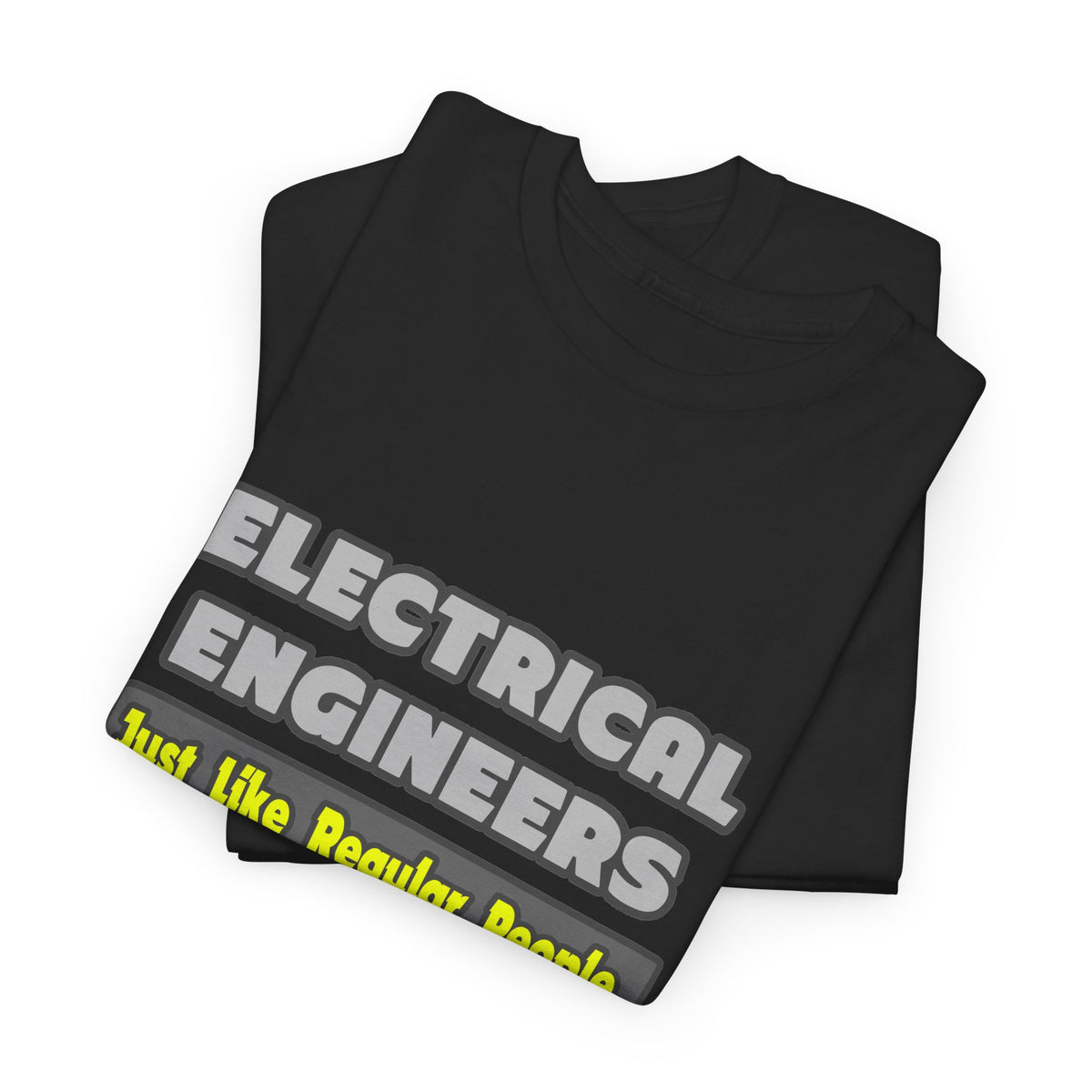 Electrical Engineers...Smarter - Unisex Heavy Cotton Tee