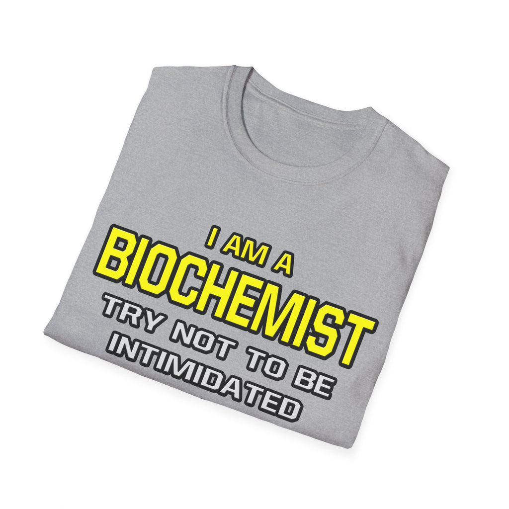 Biochemist...Superior Intelligence - Unisex Softstyle T-Shirt