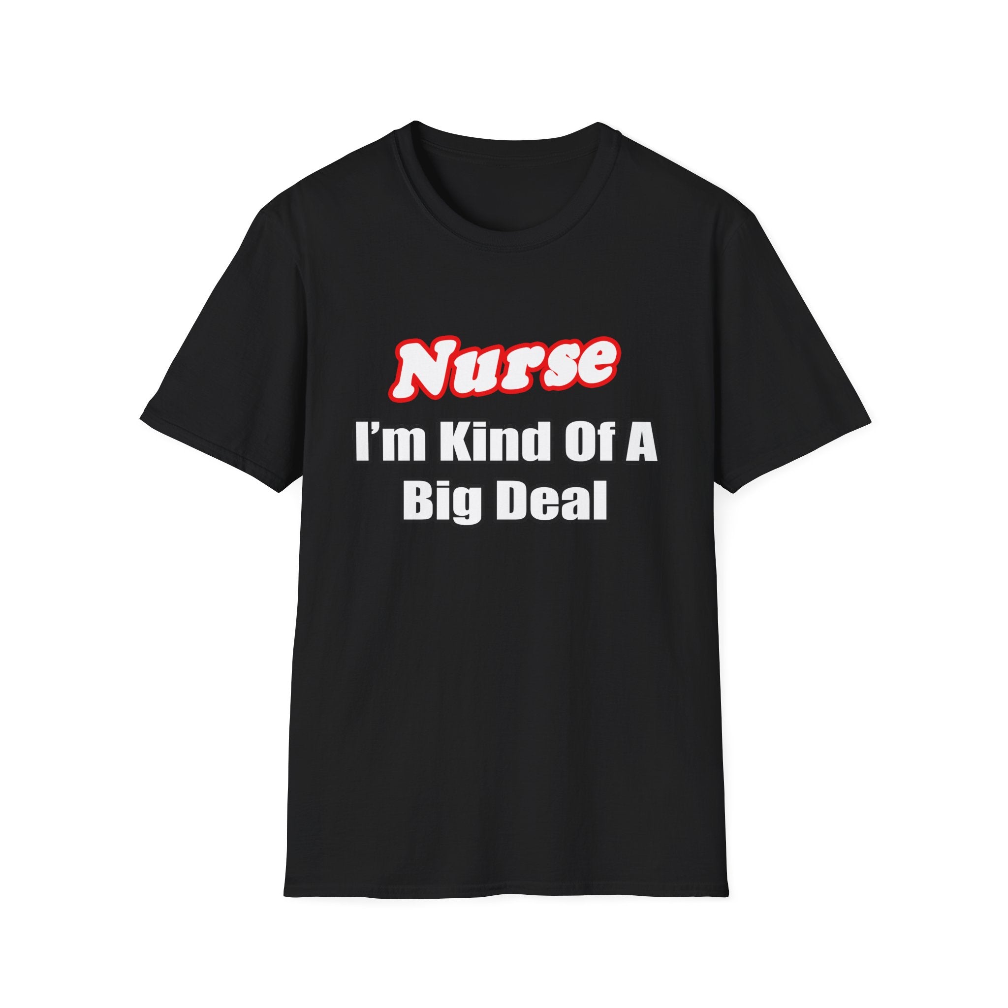 Nurse Big Deal - Unisex Softstyle T-Shirt
