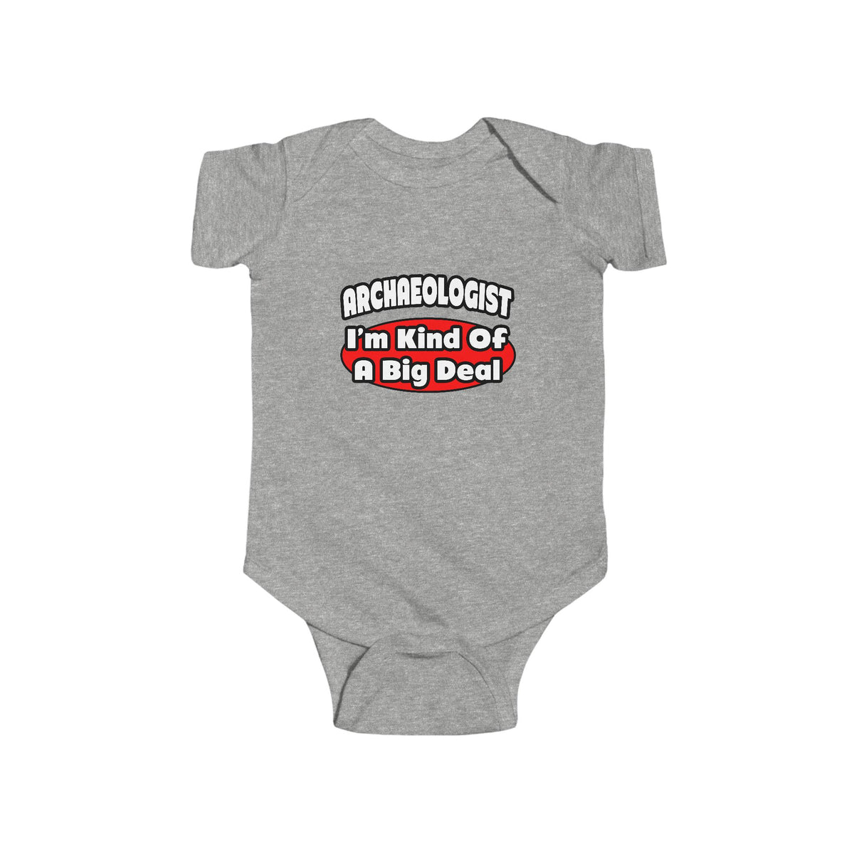 Archaeologist...Big Deal - Infant Fine Jersey Bodysuit