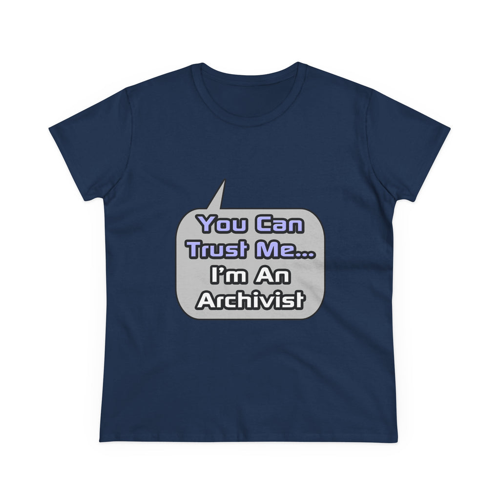 Trust Me .. I'm an Archivist - Women's Midweight Cotton Tee