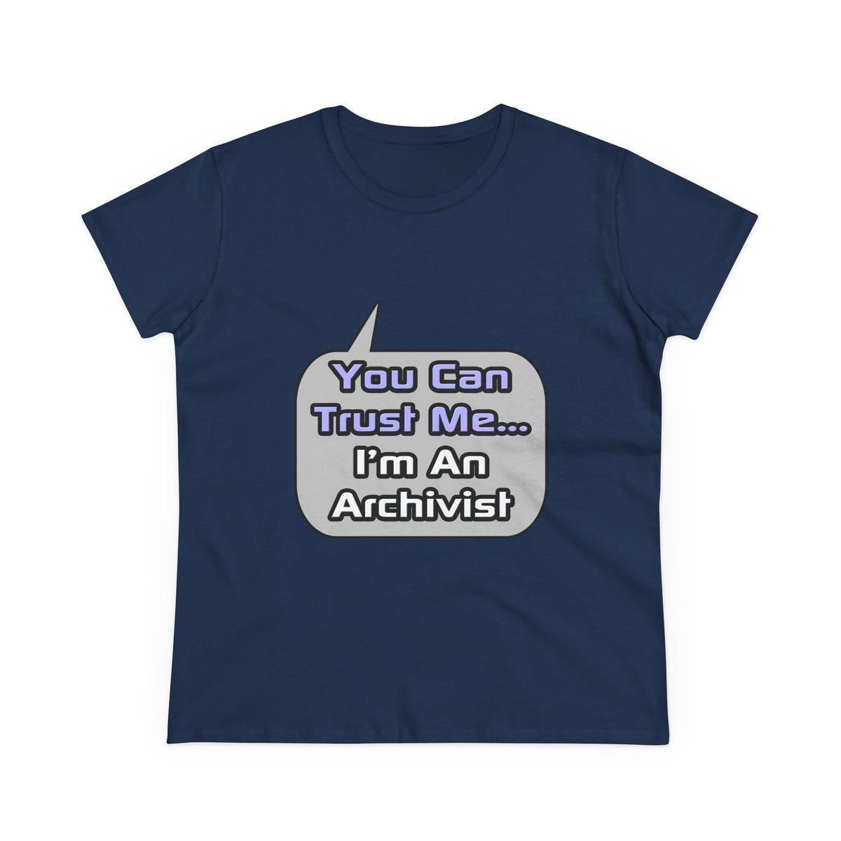 Trust Me .. I'm an Archivist - Women's Midweight Cotton Tee