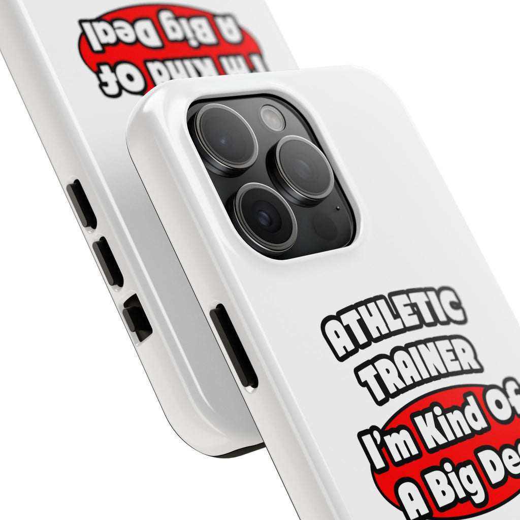 Athletic Trainer ... Big Deal - Tough Phone Cases