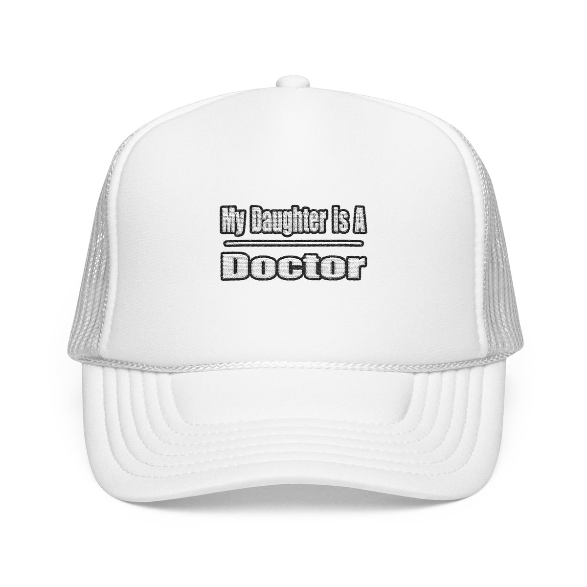 My Daughter Doctor - Foam Trucker Hat