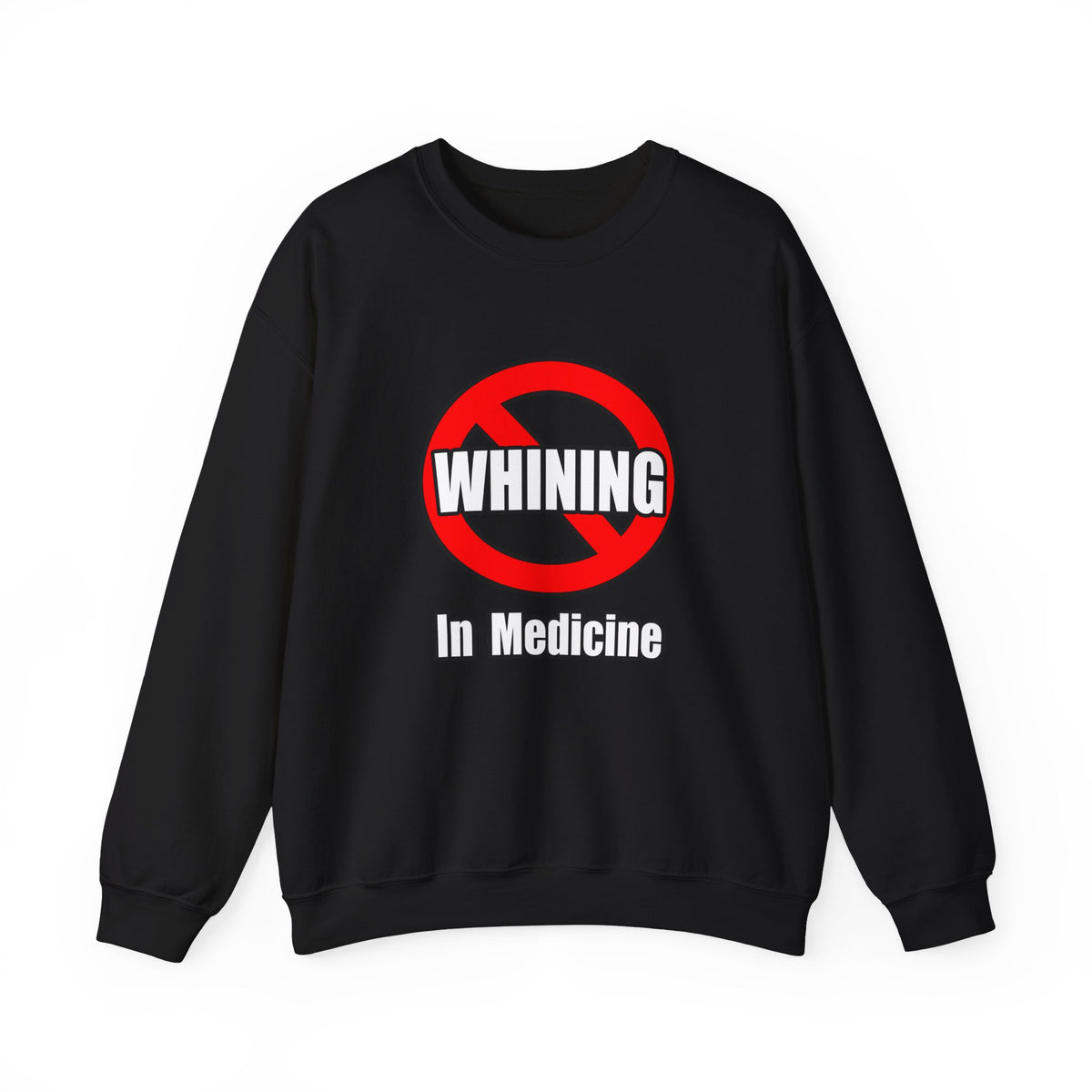 No Whining In Medicine - Unisex Heavy Blend™ Crewneck Sweatshirt