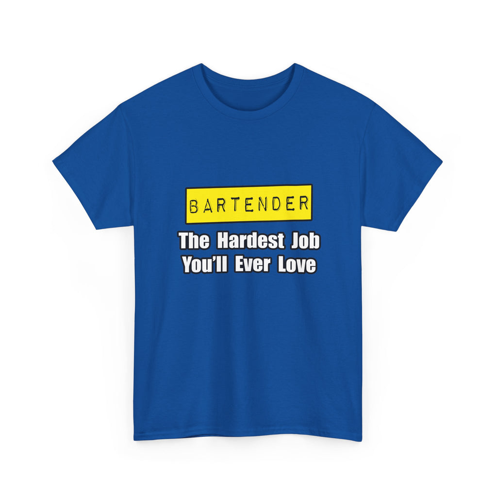Bartender...Hardest Job You'll Ever Love - Unisex Heavy Cotton Tee