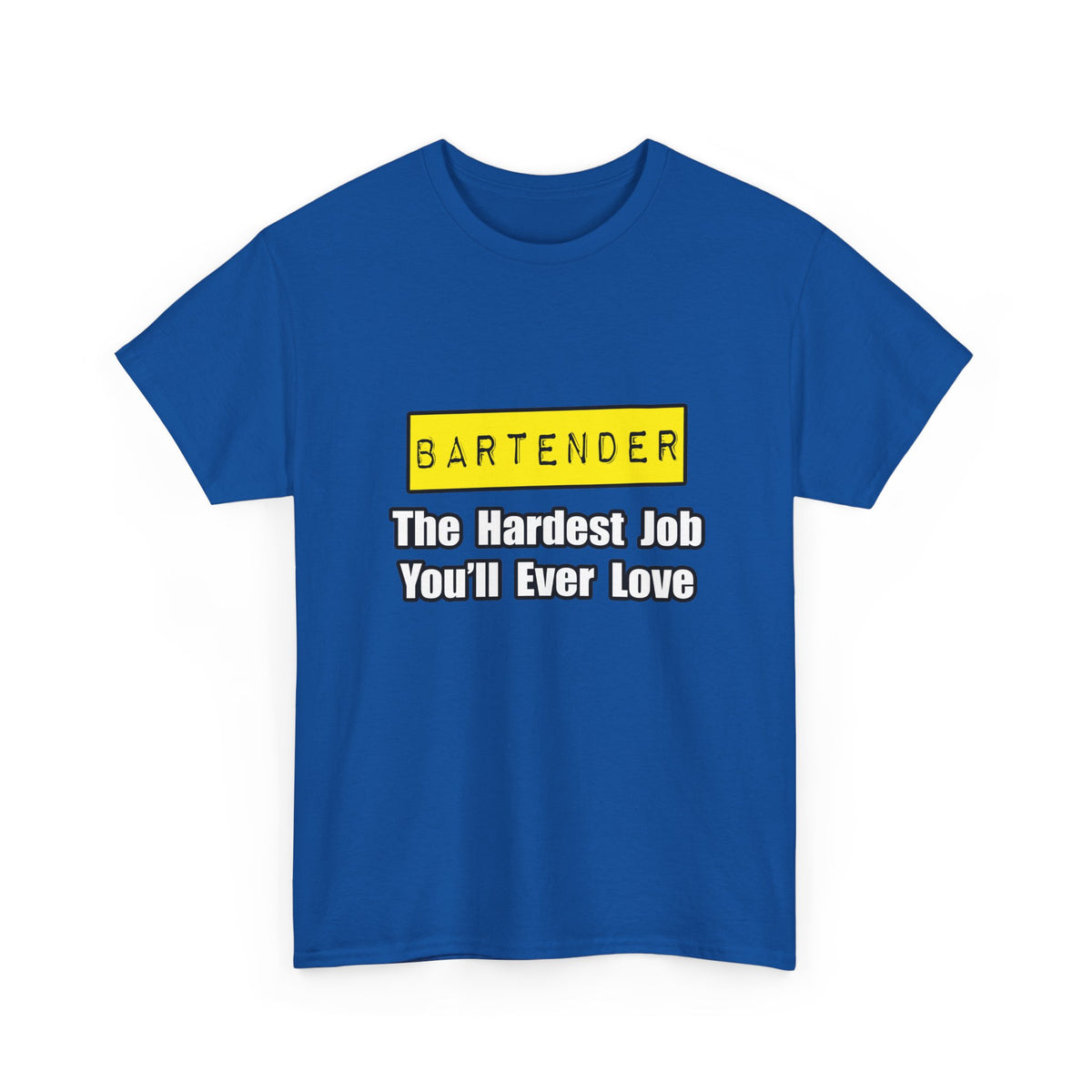 Bartender...Hardest Job You'll Ever Love - Unisex Heavy Cotton Tee