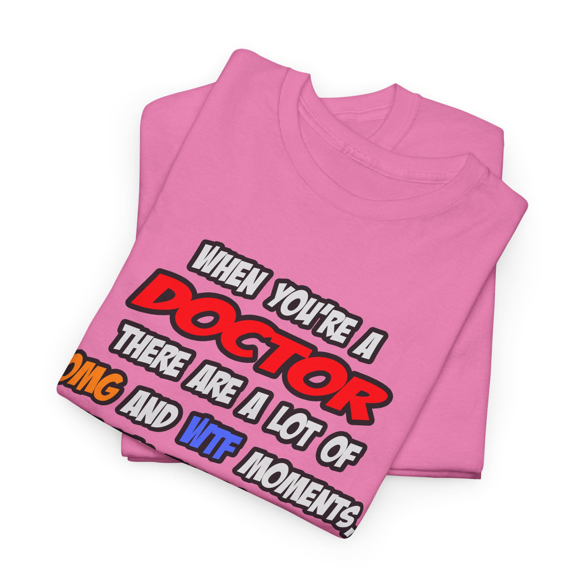 Doctor .. OMG WTF LOL - Unisex Heavy Cotton Tee
