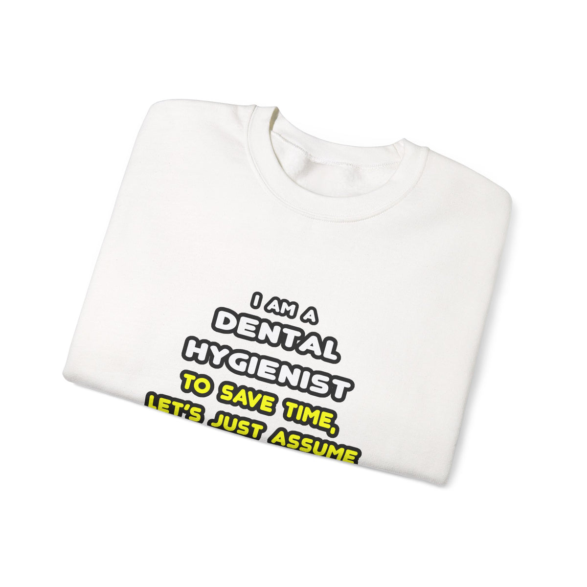 Funny Dental Hygienist T Shirts - Unisex Heavy Blend™ Crewneck Sweatshirt