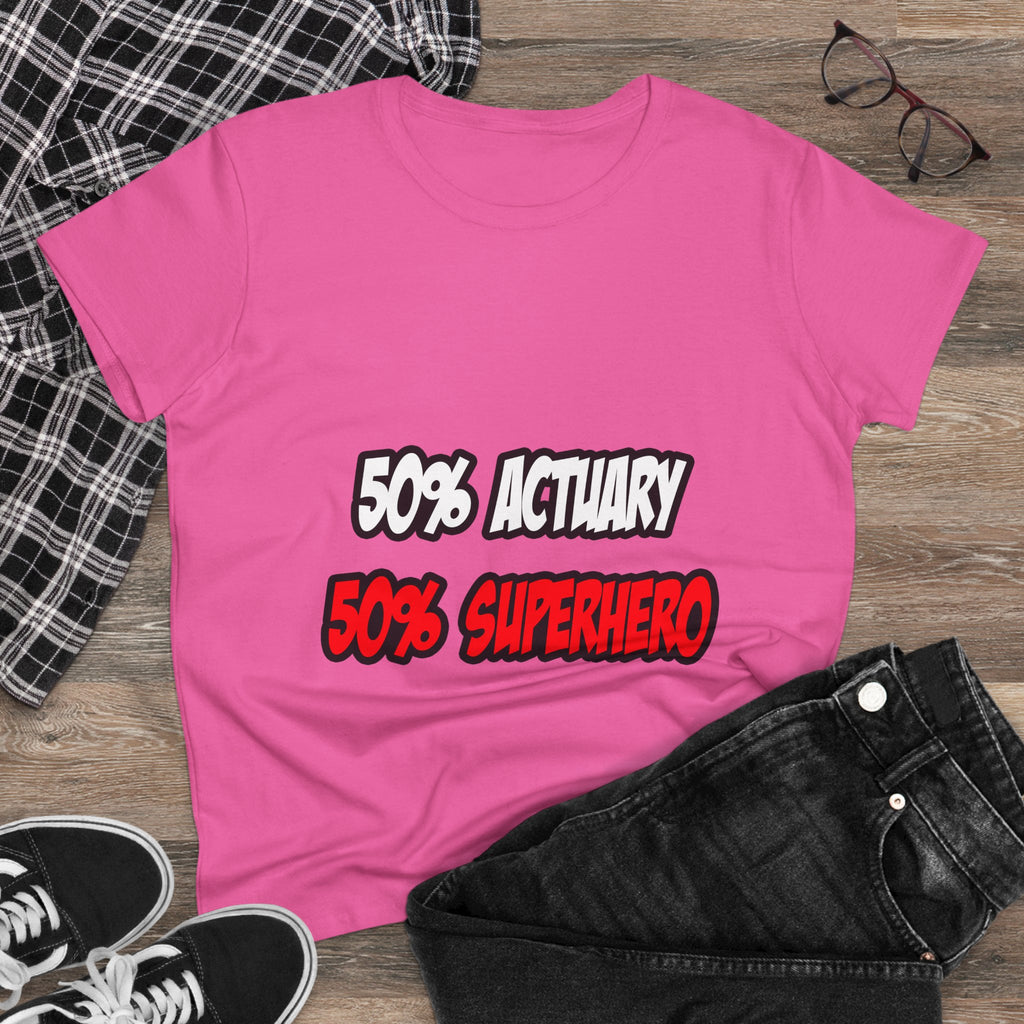 Half Actuary...Half Superhero - Women's Midweight Cotton Tee