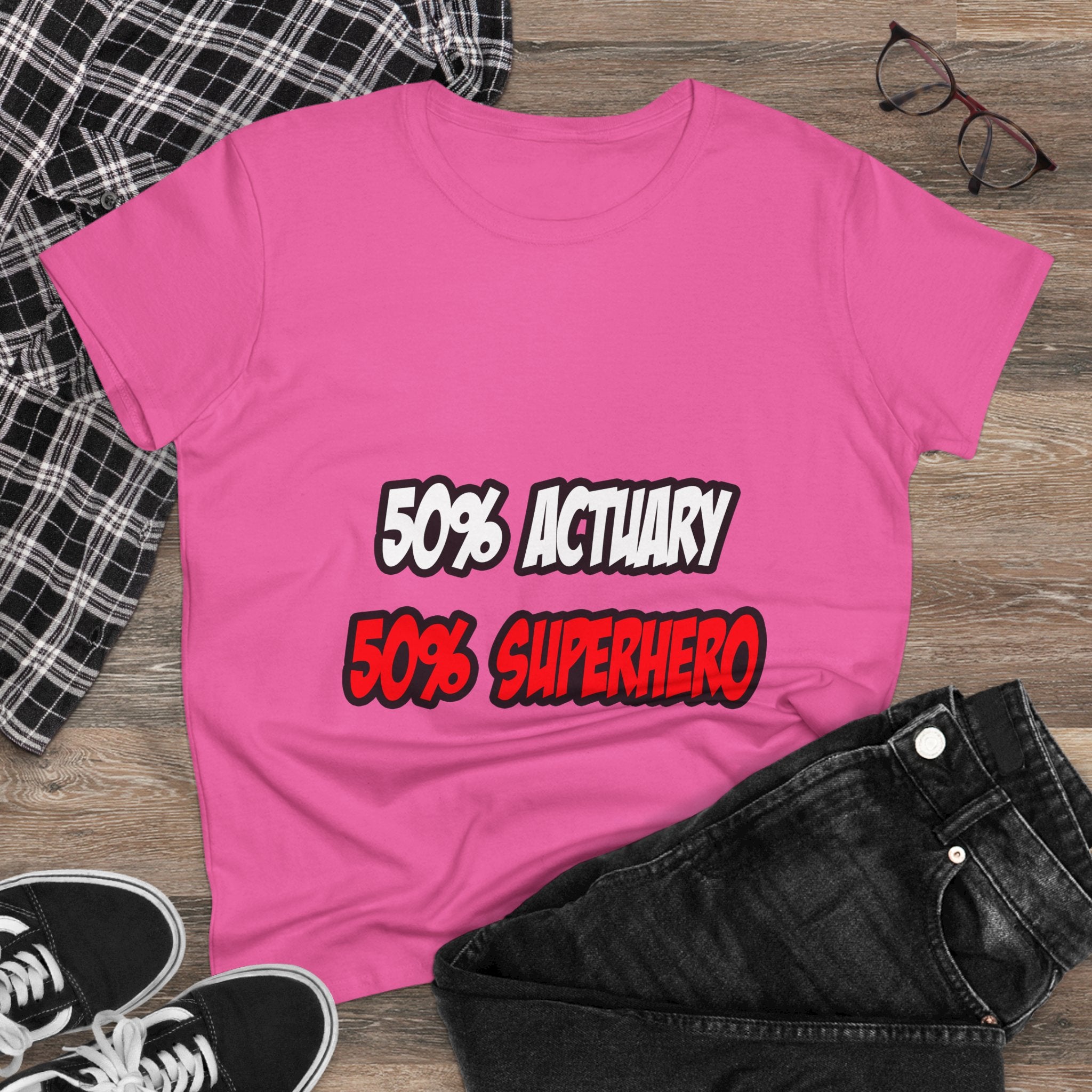 Half Actuary...Half Superhero - Women's Midweight Cotton Tee