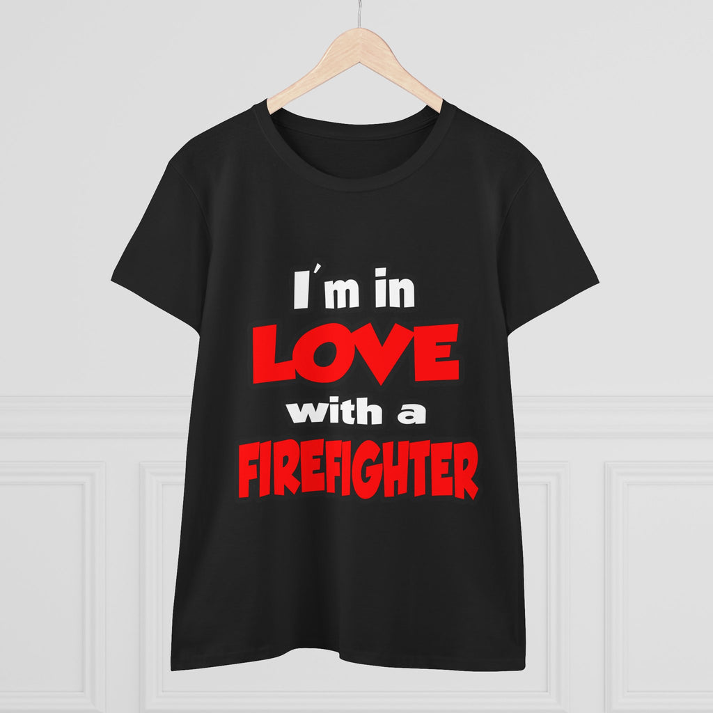 I'm In Love With A Firefighter - Women's Midweight Cotton Tee