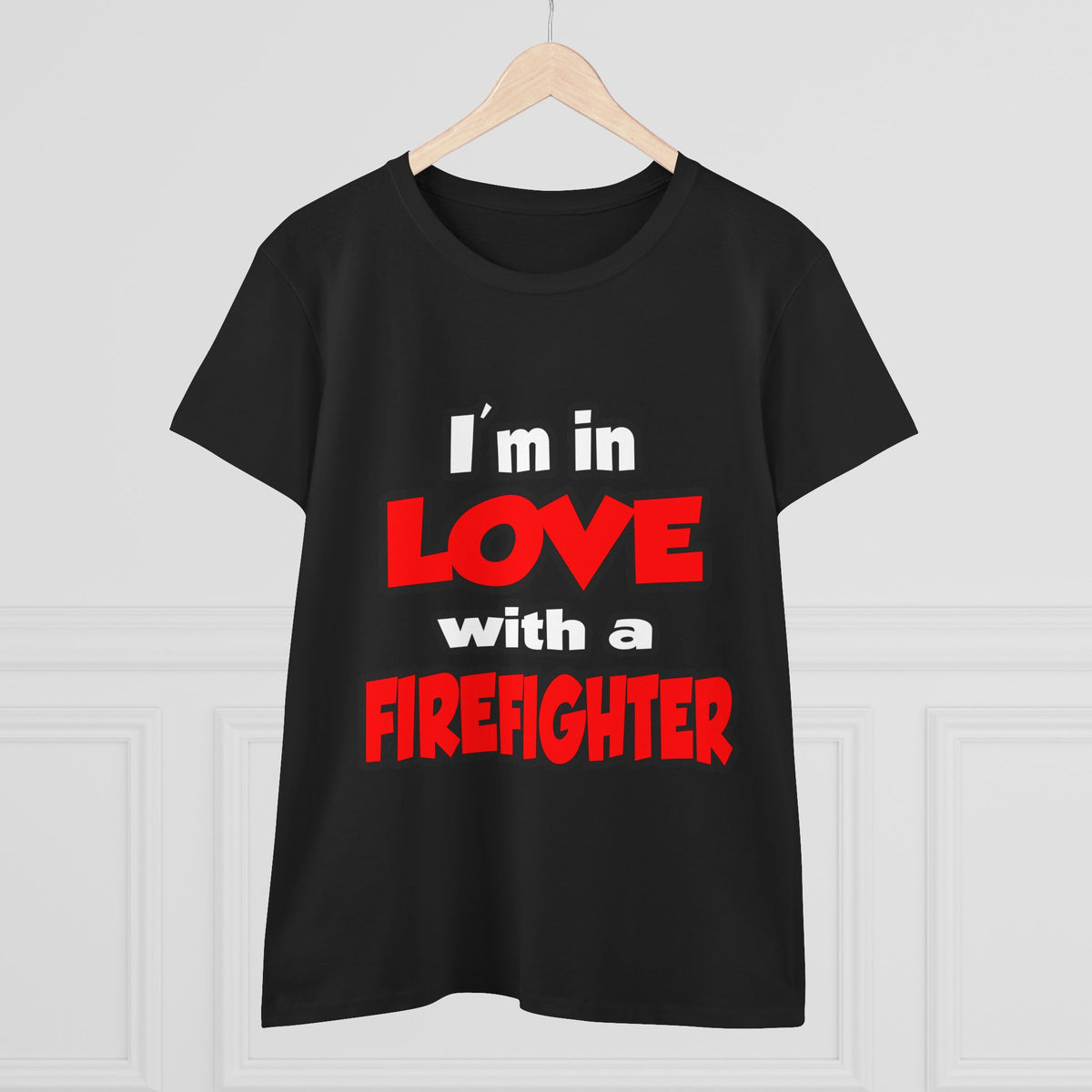 I'm In Love With A Firefighter - Women's Midweight Cotton Tee
