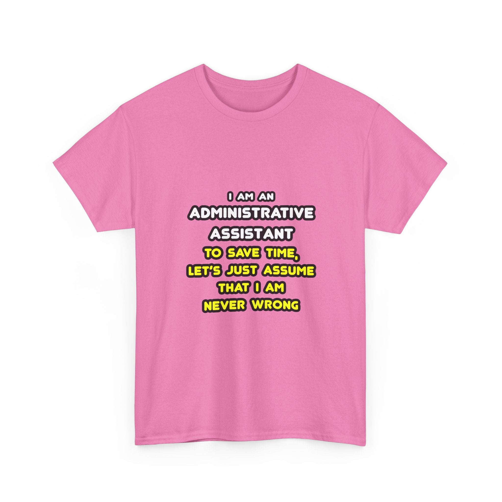 Funny Administrative Assistant T Shirts - Unisex Heavy Cotton Tee