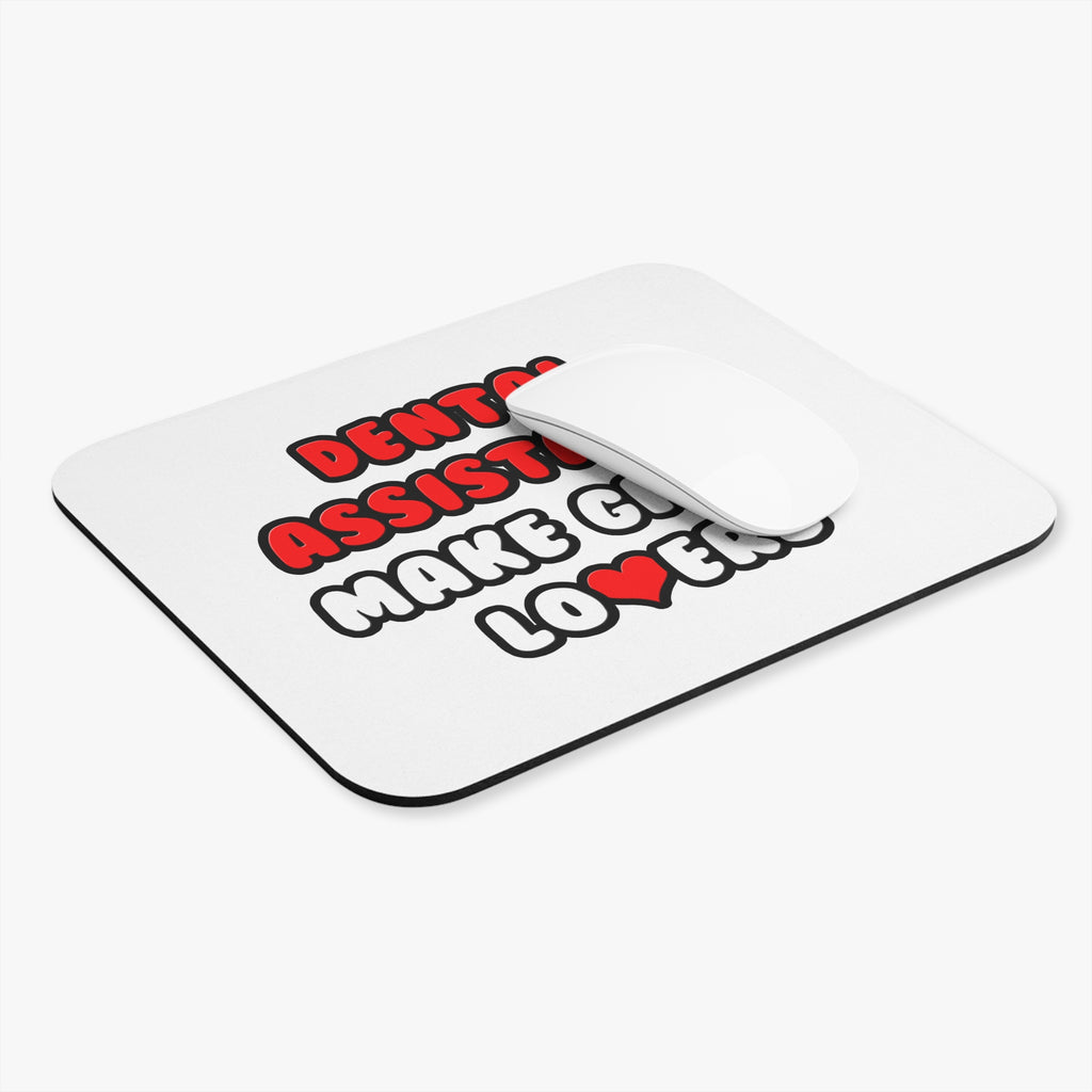 Dental Assistants Make Great Lovers - Mouse Pad (Rectangle)
