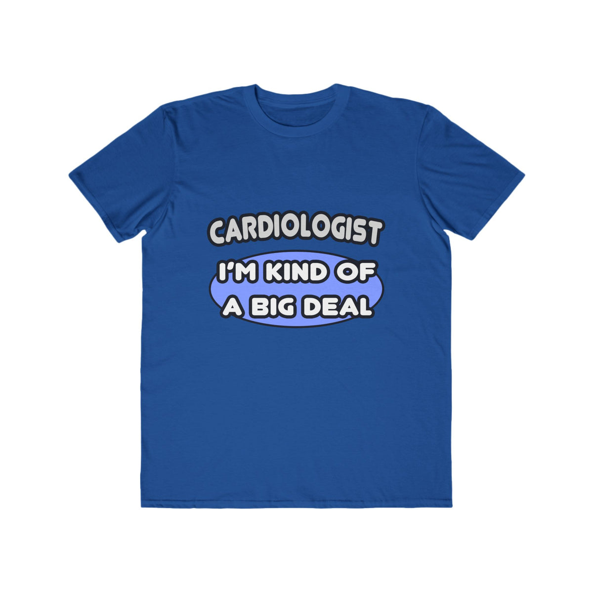 Cardiologist...Kind of a Big Deal - Men's Lightweight Fashion Tee