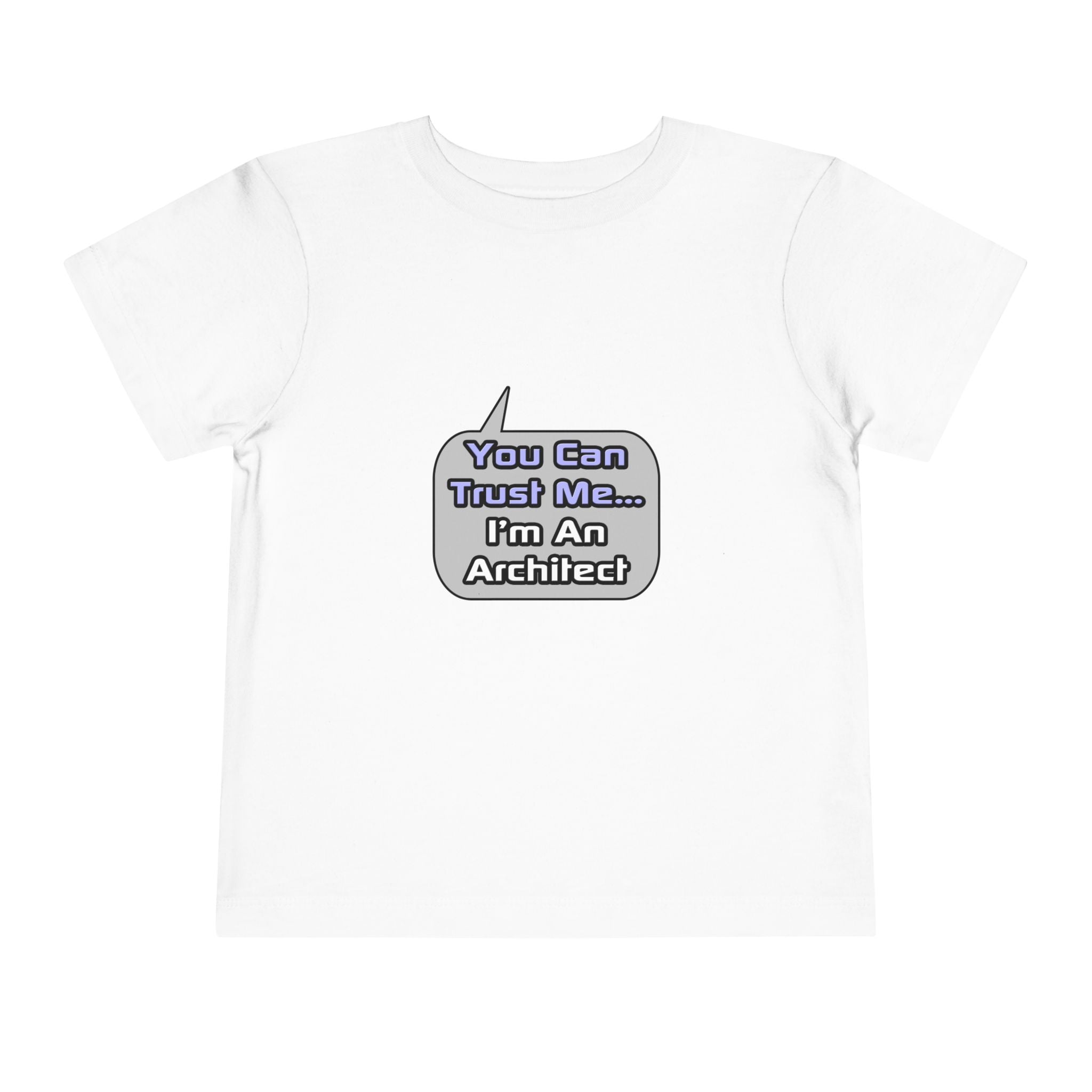Trust Me .. I'm an Architect - Toddler Short Sleeve Tee