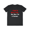 I Used to Have a Life...Farmer - Men's Lightweight Fashion Tee