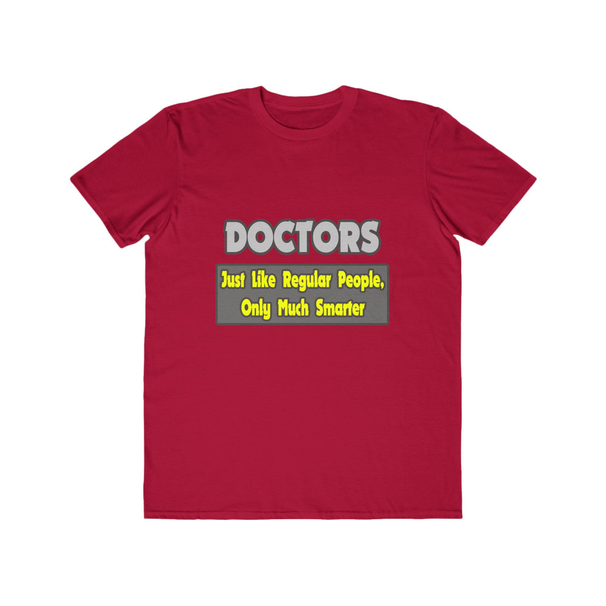 Doctors...Smarter - Men's Lightweight Fashion Tee