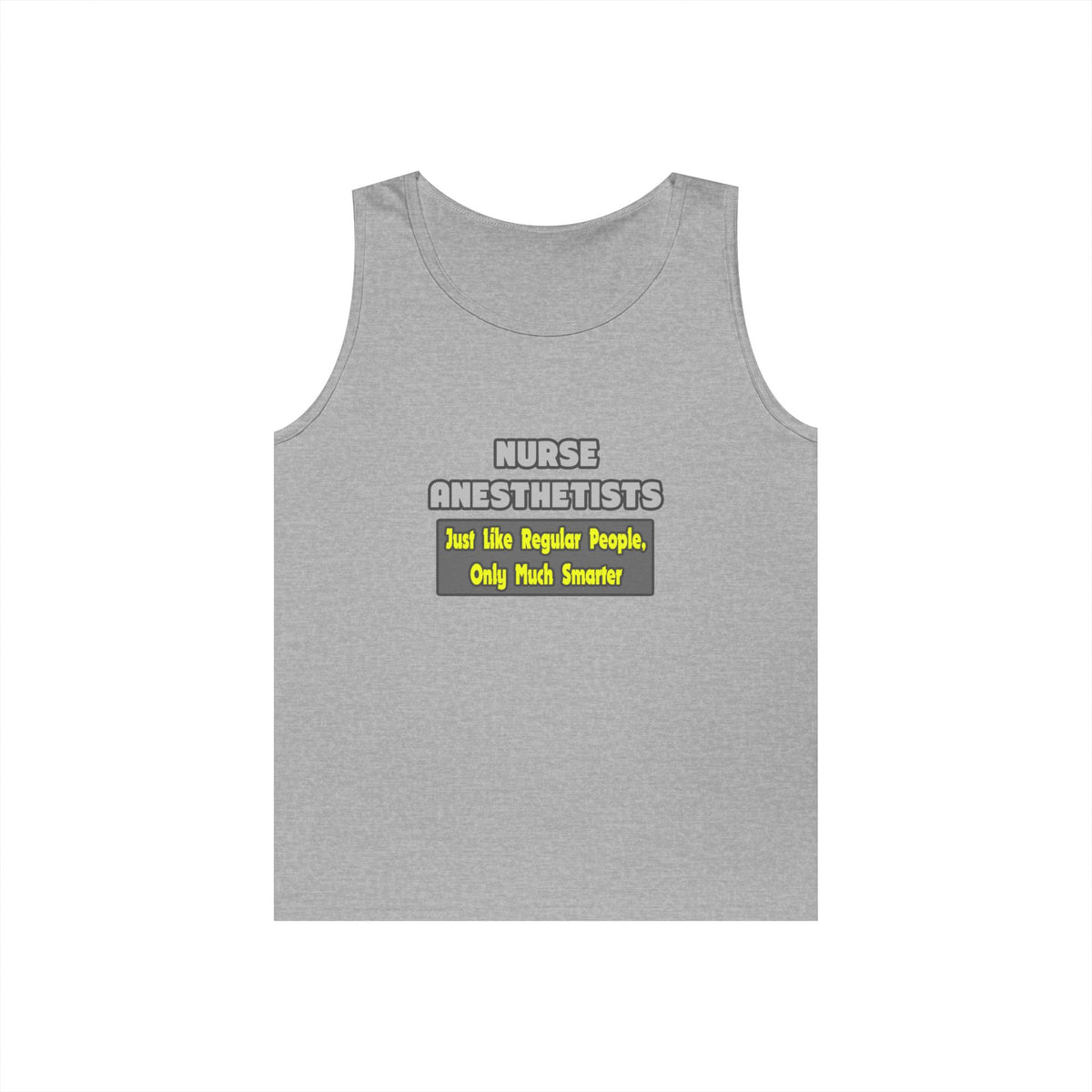 Nurse Anesthetists...Smarter - Unisex Heavy Cotton Tank Top