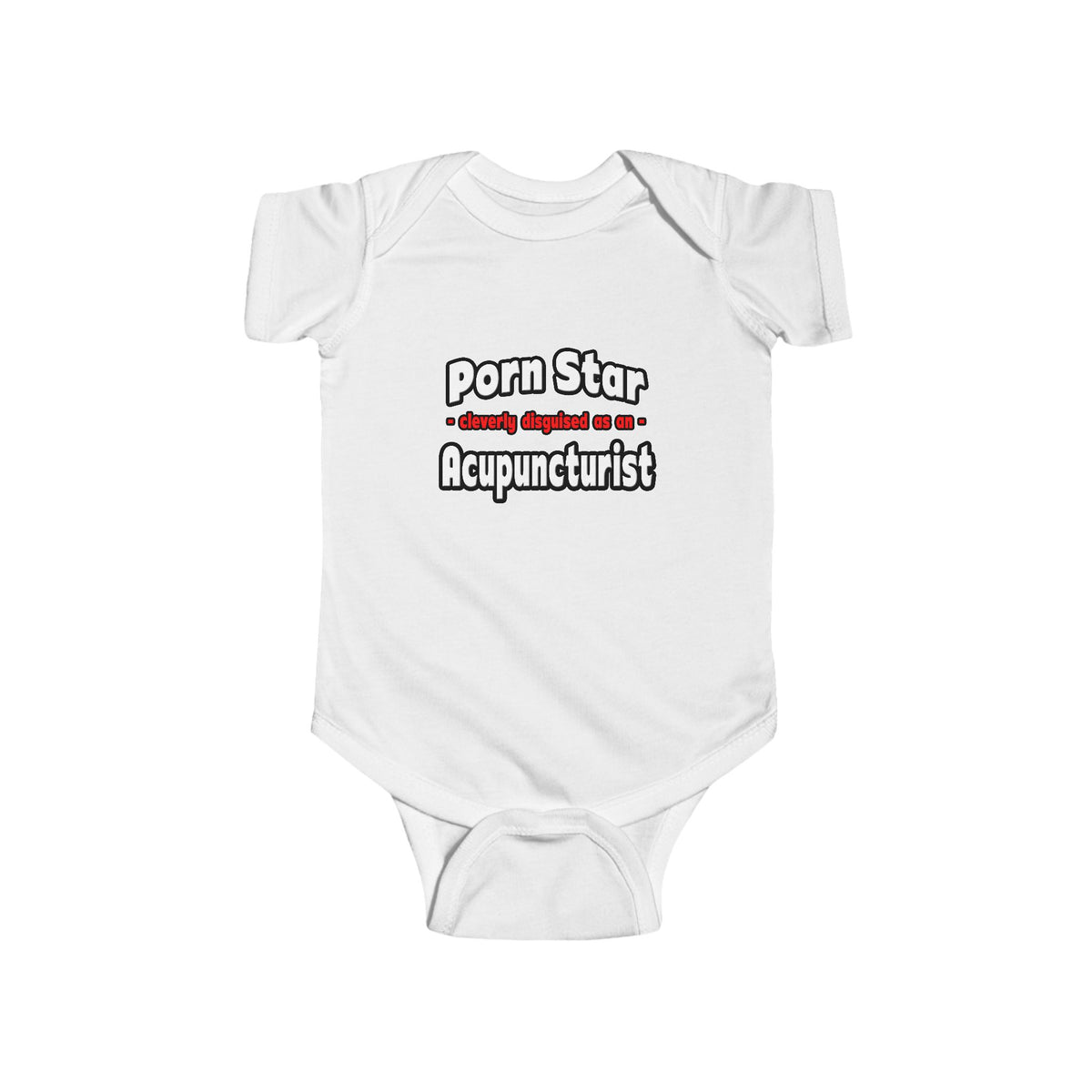 Porn Star .. Acupuncturist - Infant Fine Jersey Bodysuit
