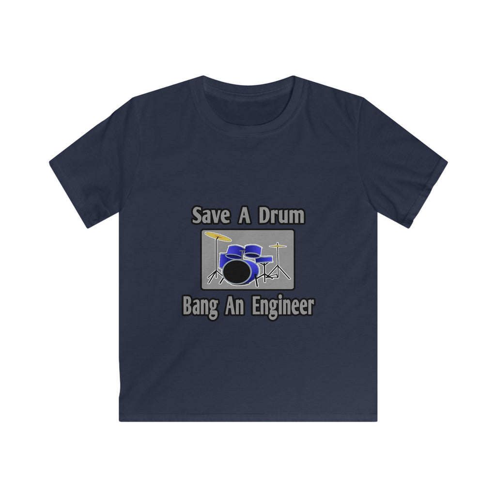 Save a Drum...Bang an Engineer - Kids Softstyle Tee