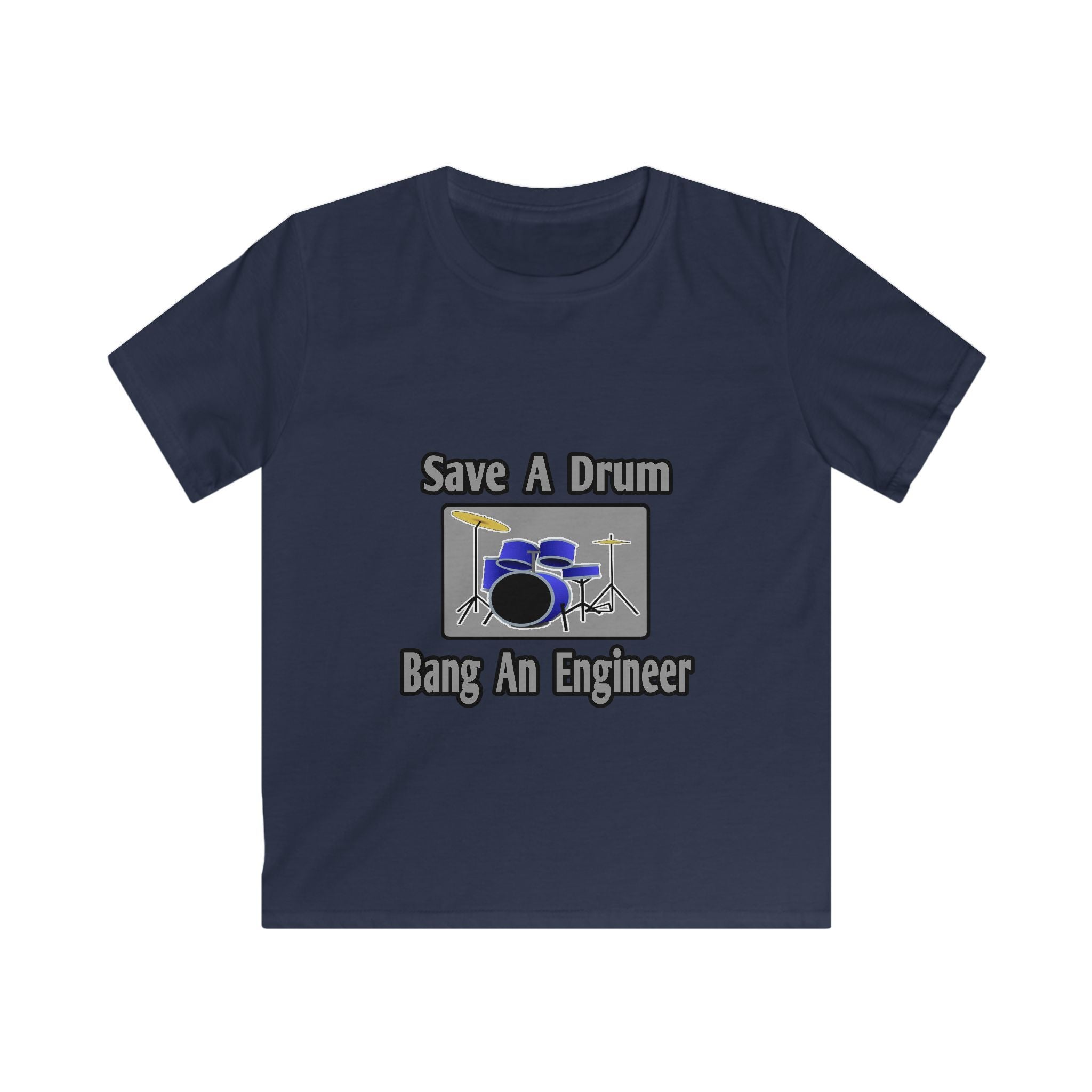 Save a Drum...Bang an Engineer - Kids Softstyle Tee