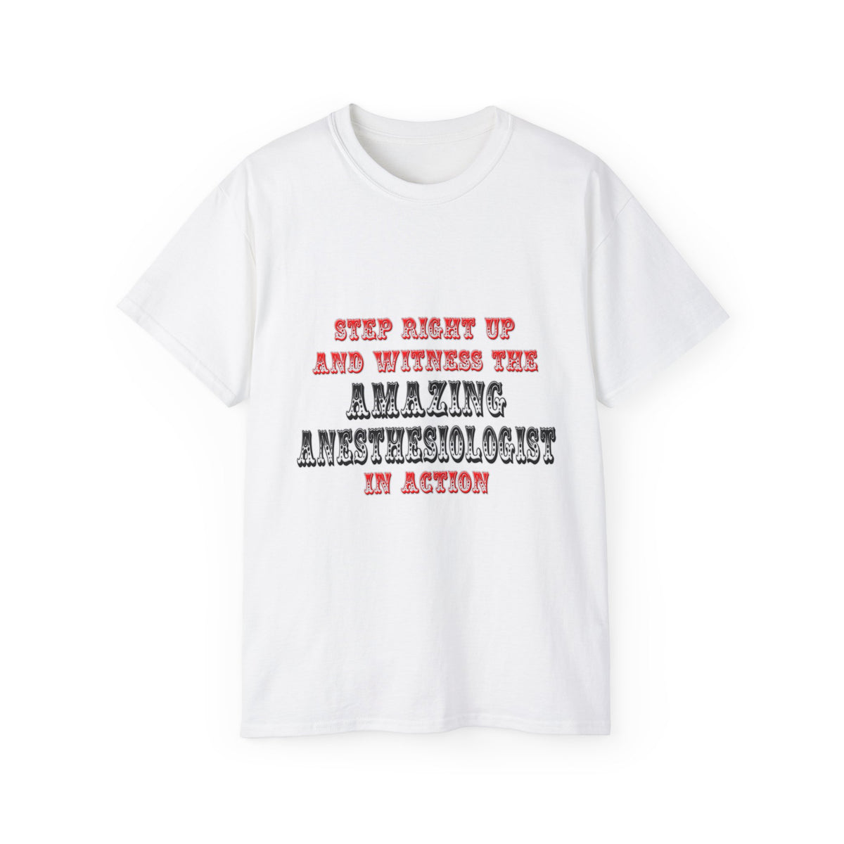 Amazing Anesthesiologist In Action - Unisex Ultra Cotton Tee