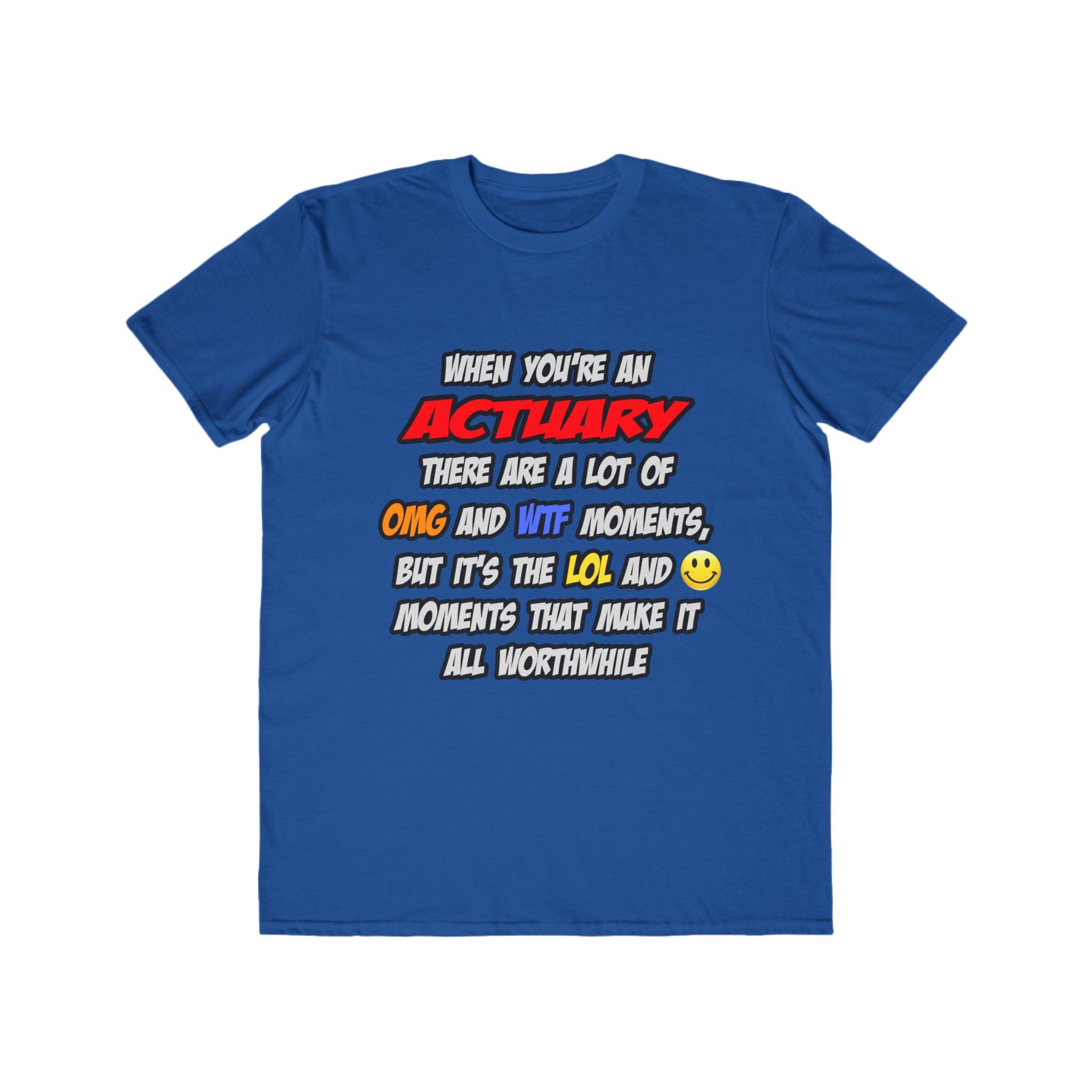 Actuary .. OMG WTF LOL - Men's Lightweight Fashion Tee