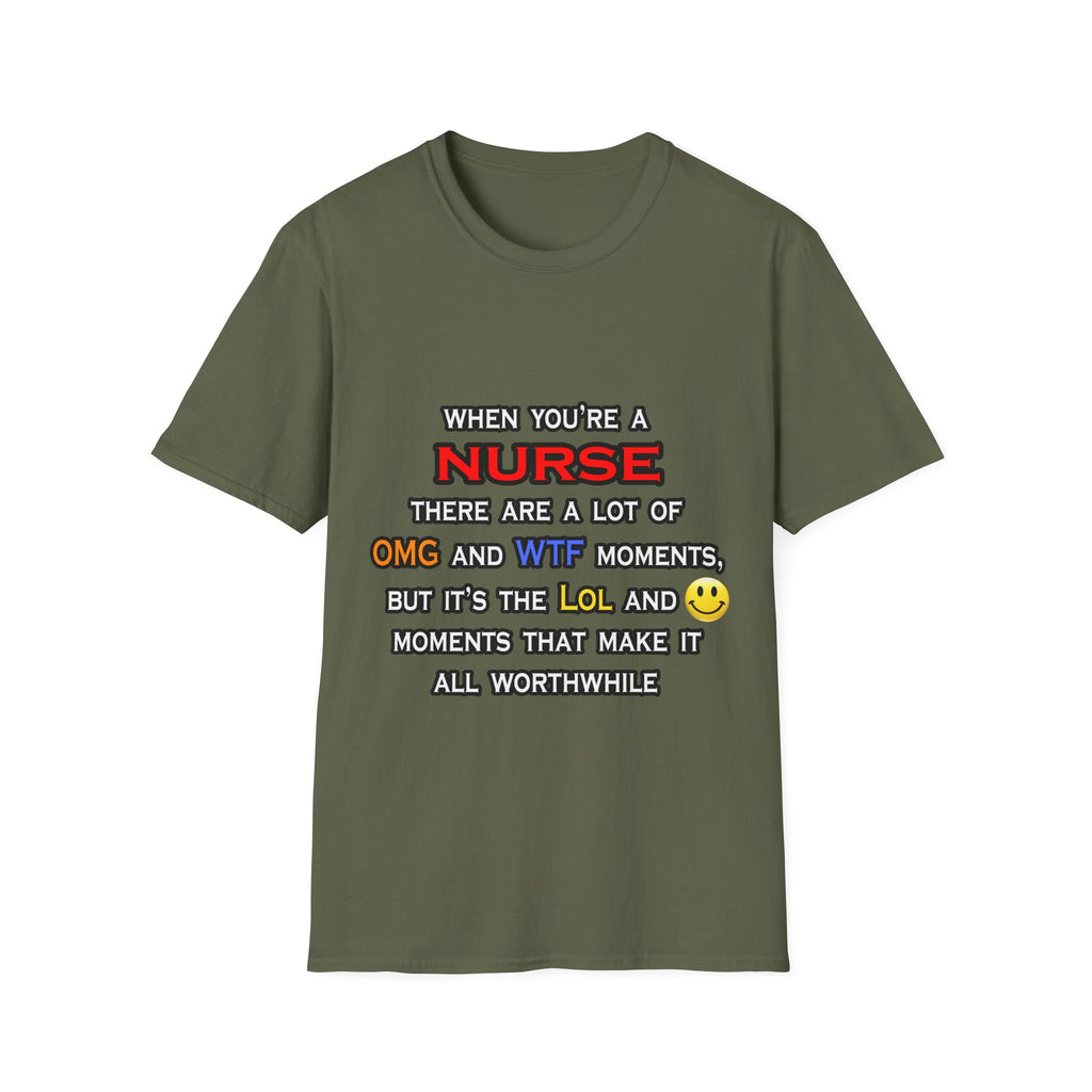 Nurse ... OMG WTF LOL - Unisex Softstyle T-Shirt
